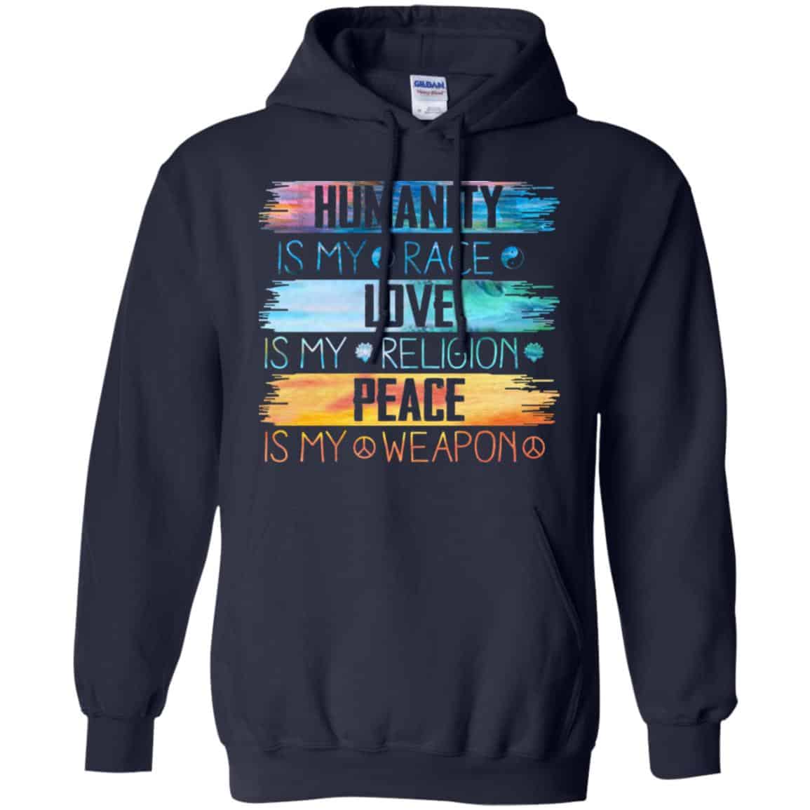 Humanity Is My Race Love Is My Religion Peace Is My Weapon Shirt, Hoodie, Tank