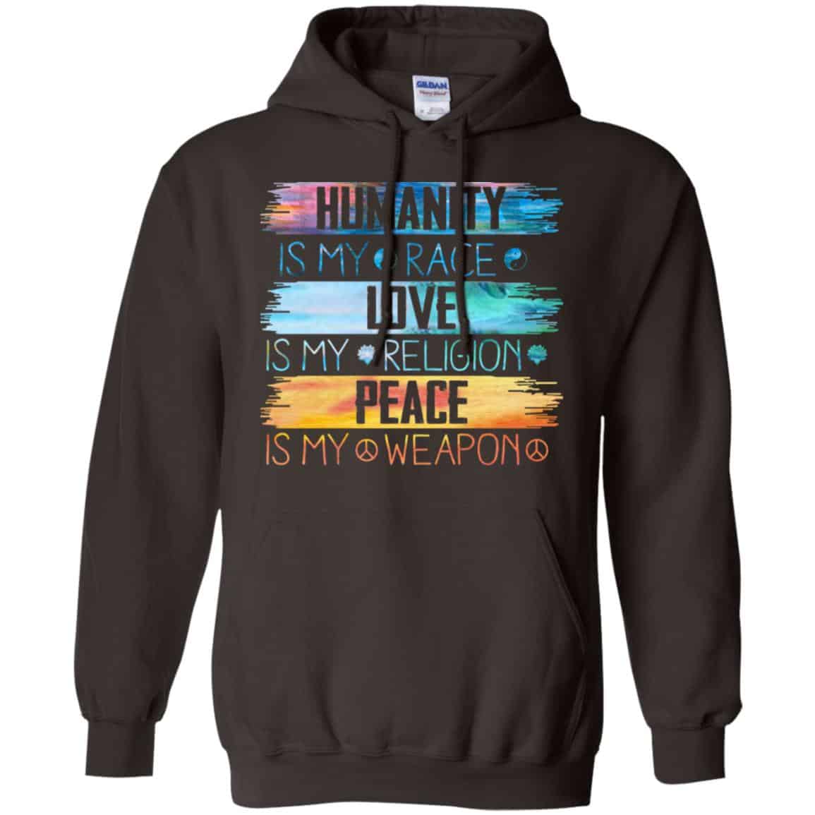 Humanity Is My Race Love Is My Religion Peace Is My Weapon Shirt, Hoodie, Tank