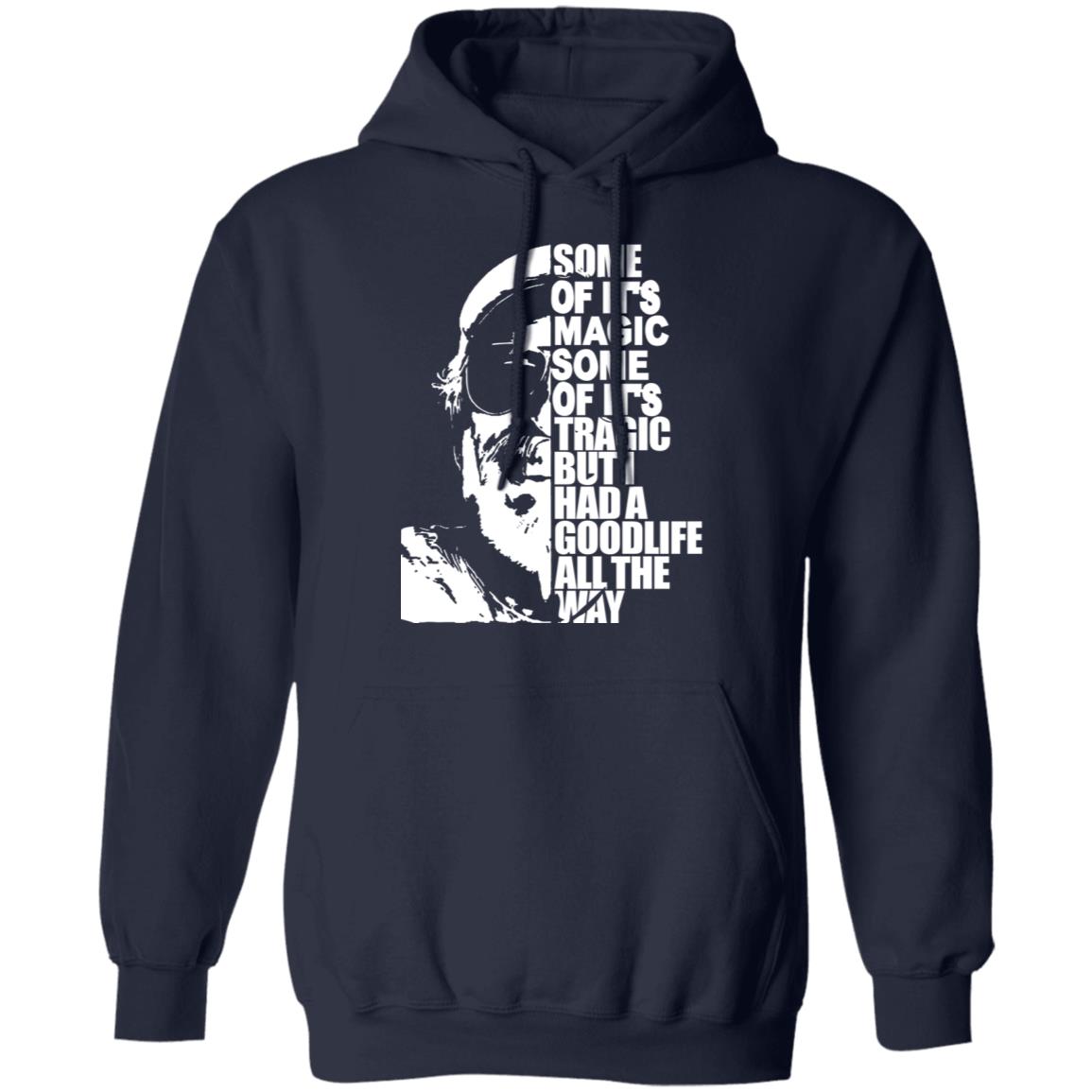 Some Of It’s Magic Some Of It’s Tragic But I Had A Good Life All The Way Jimmy Buffet Shirt, Hoodie, Tank
