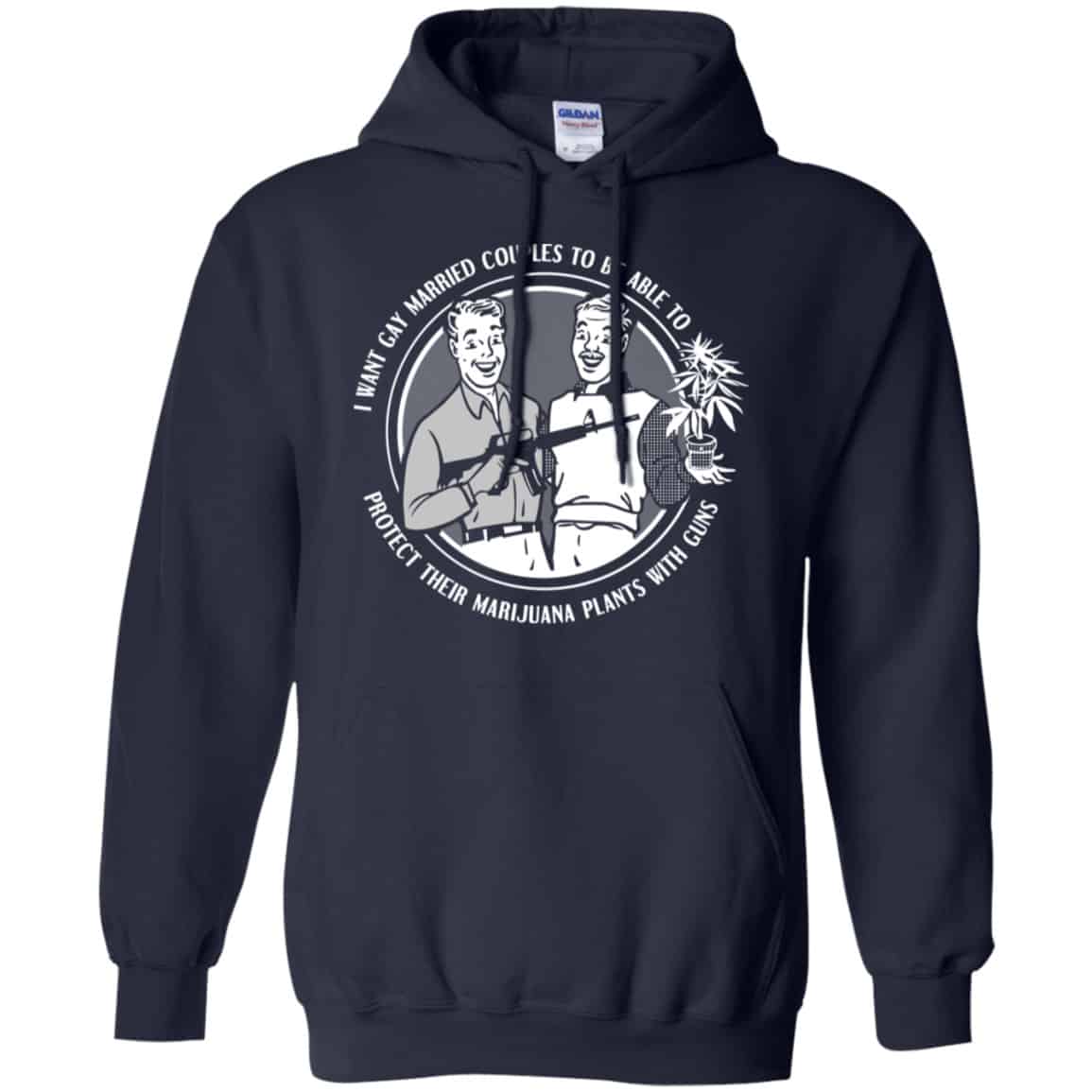 I Want Gay Married Couples To Be Able To Protect Their Marijuana Plants With Guns Shirt, Hoodie, Tank