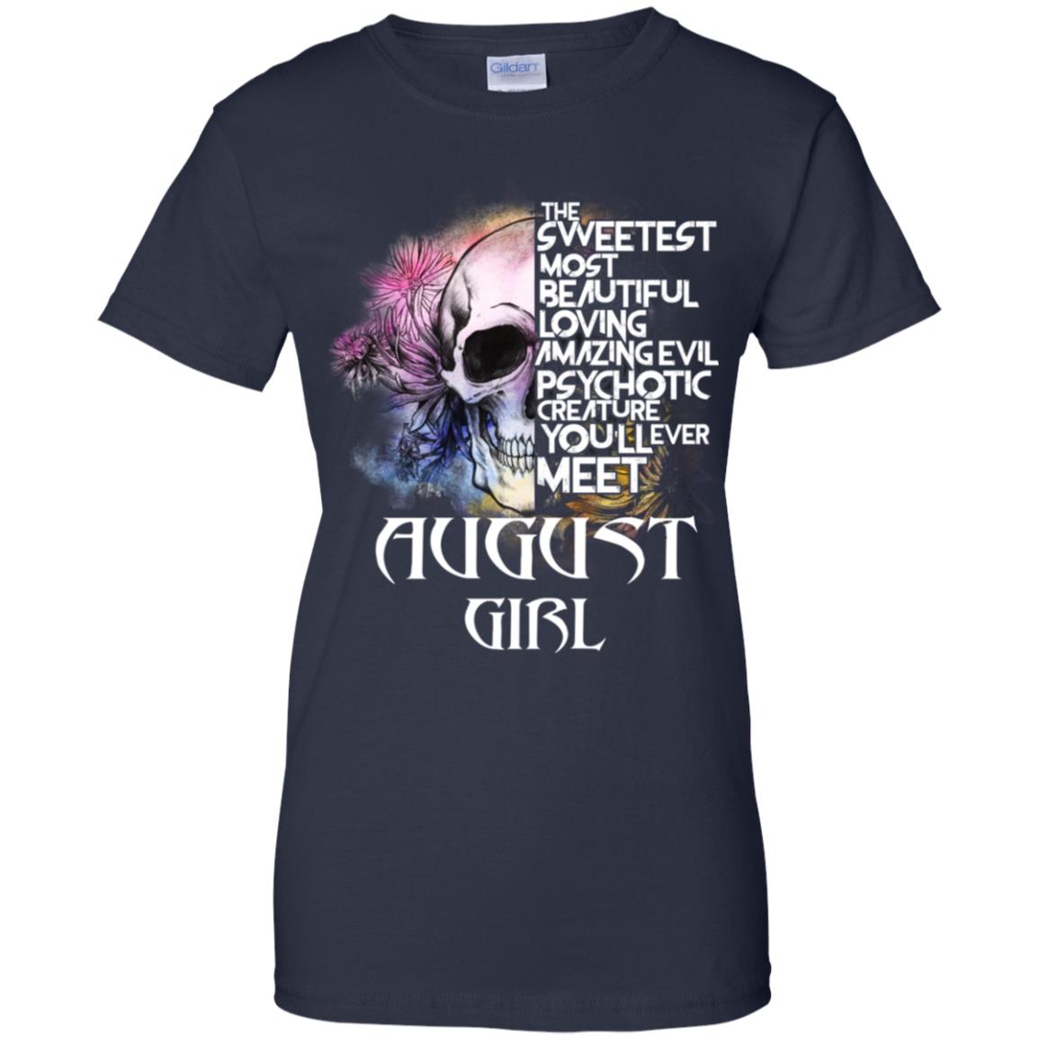August Girl The Sweetest Most Beautiful Loving Amazing Evil Psychotic Creature You’ll Ever Meet T-Shirts, Hoodie, Tank
