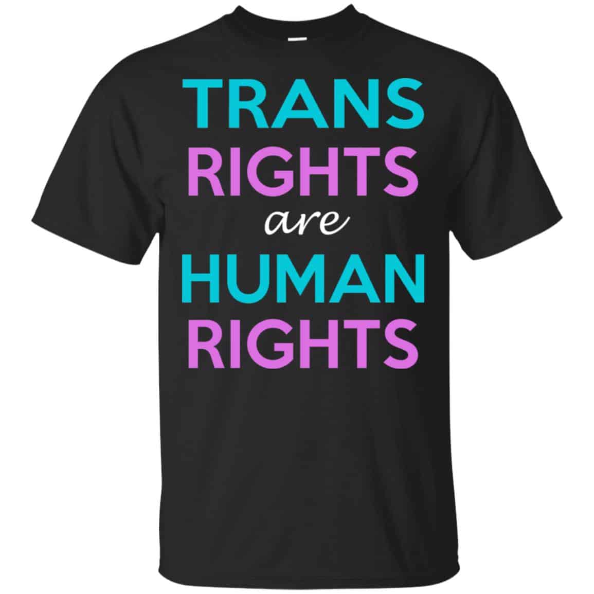Trans Rights Are Human Rights Shirt, Hoodie, Tank