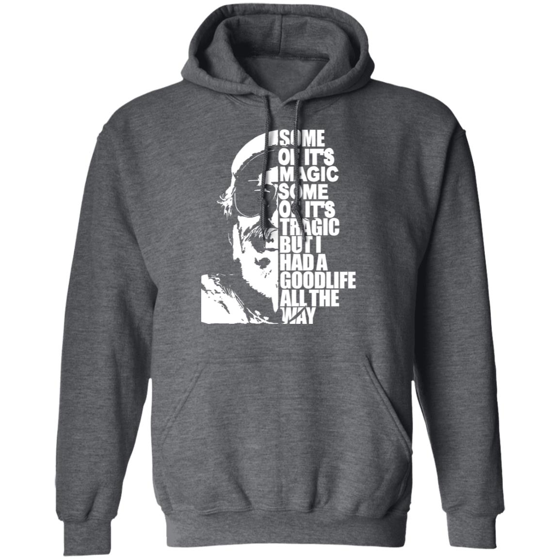 Some Of It’s Magic Some Of It’s Tragic But I Had A Good Life All The Way Jimmy Buffet Shirt, Hoodie, Tank