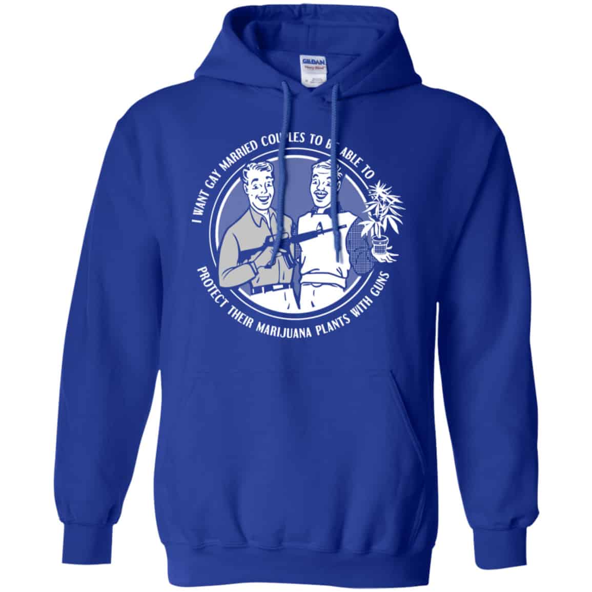 I Want Gay Married Couples To Be Able To Protect Their Marijuana Plants With Guns Shirt, Hoodie, Tank