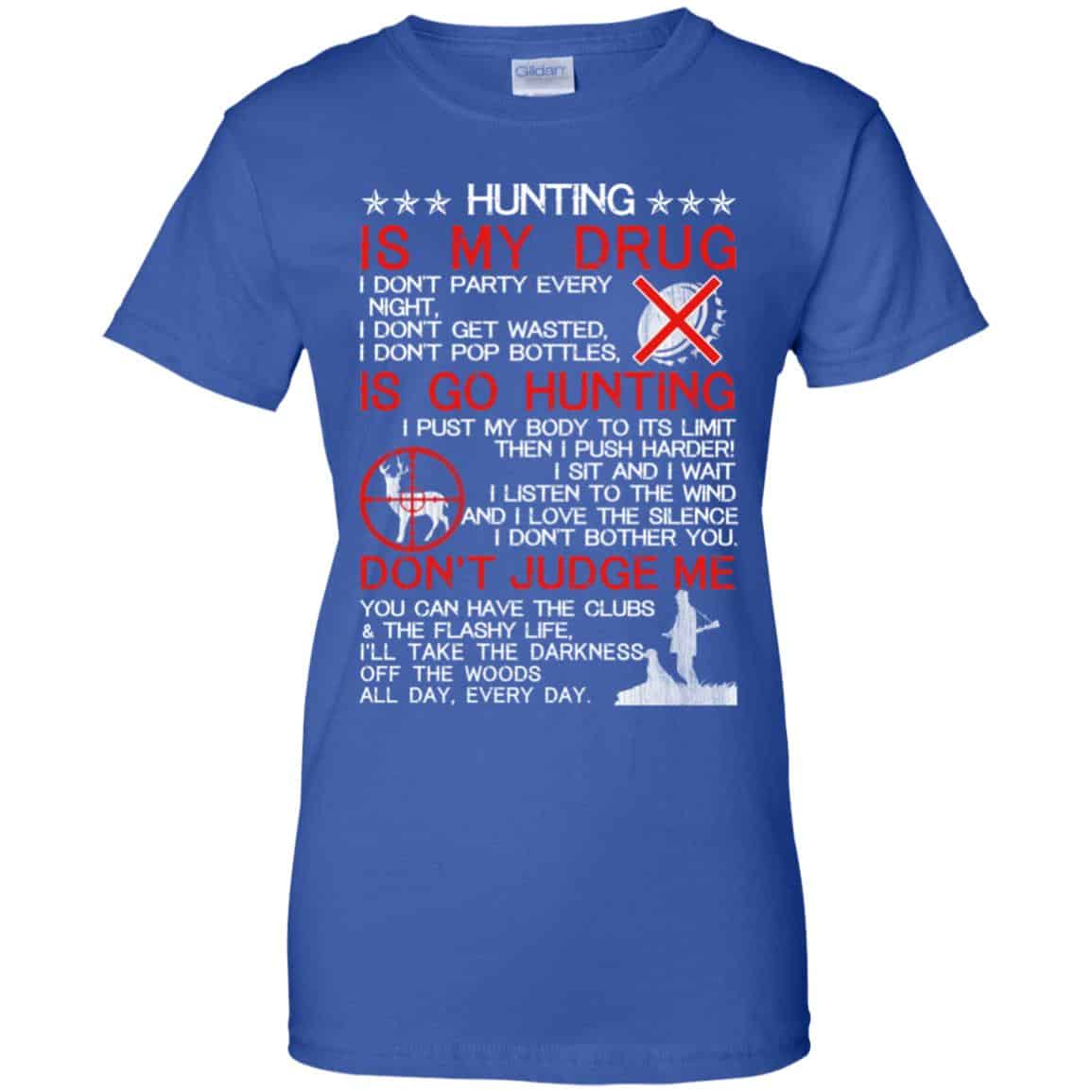 Hunting Is My Drug T-Shirts, Hoodie, Tank