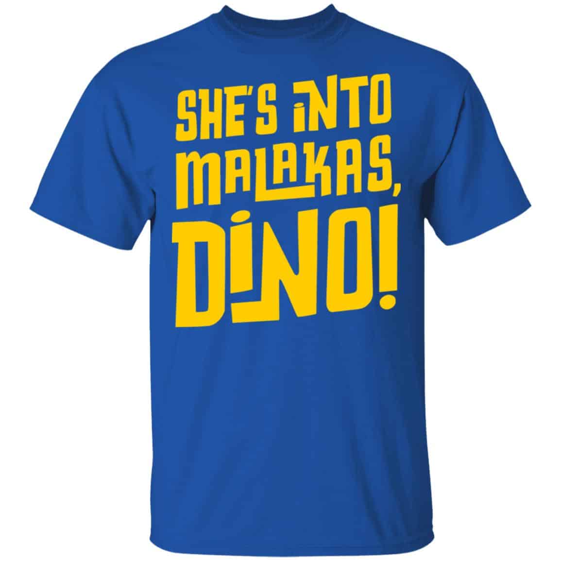 She’s Into Malakas Dino Shirt, Hoodie, Tank