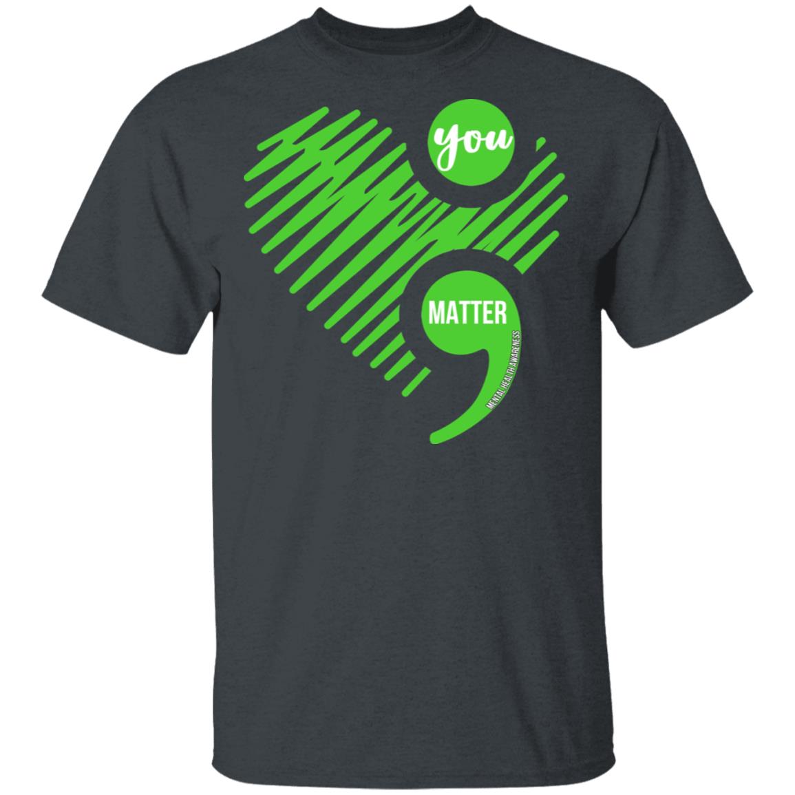 You Matter Mental Health Awareness Shirt, Hoodie, Tank