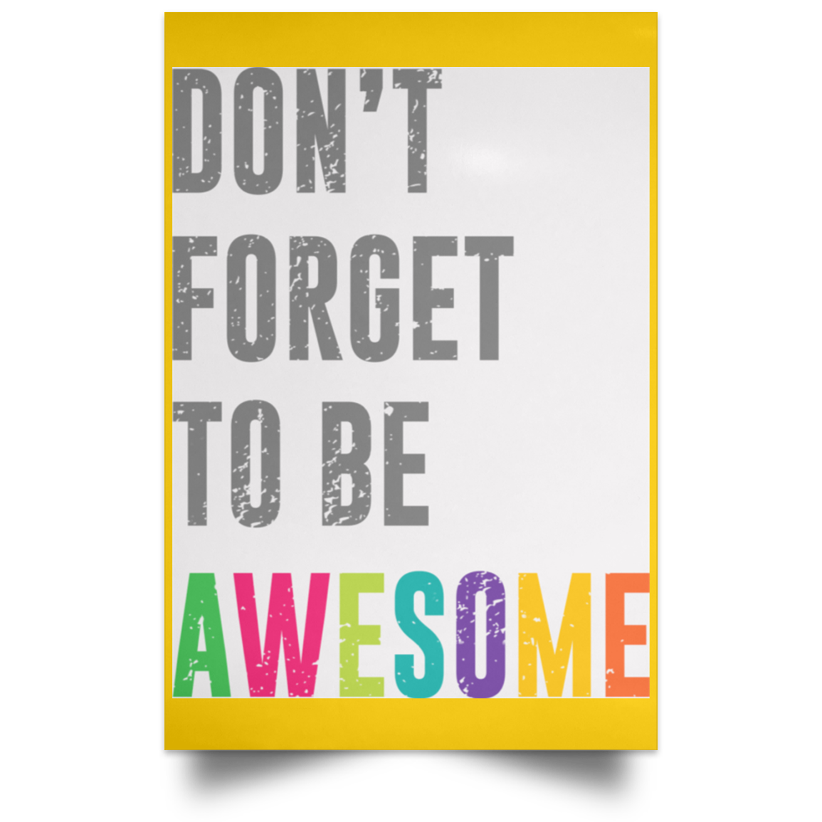 Don’t Forget To Be Awesome Colors Poster