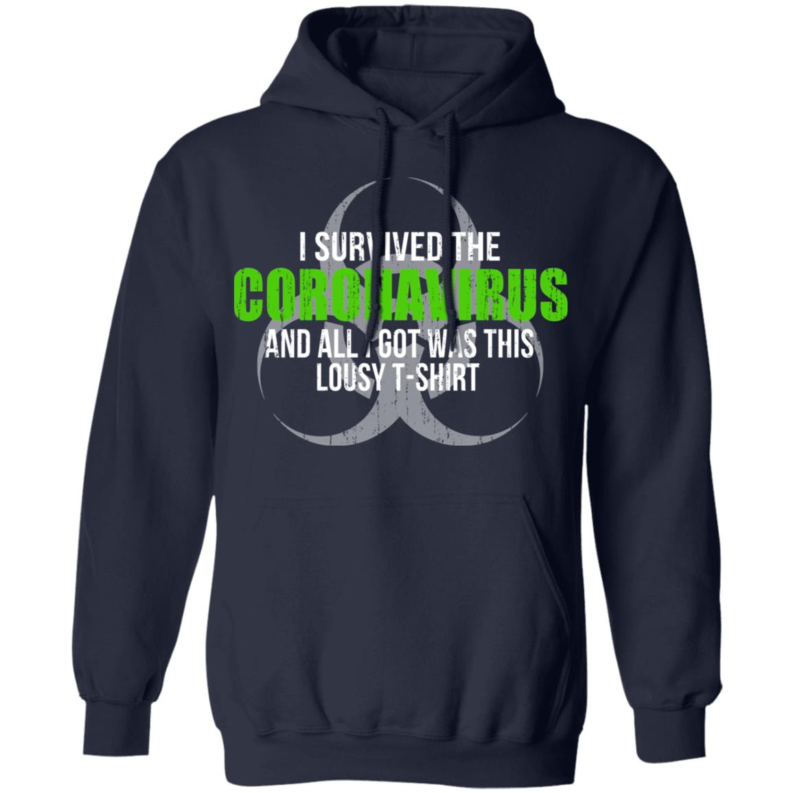 I Survived The Coronavirus And All I Got Was This Loust T-Shirt Humor Shirt, Hoodie, Tank