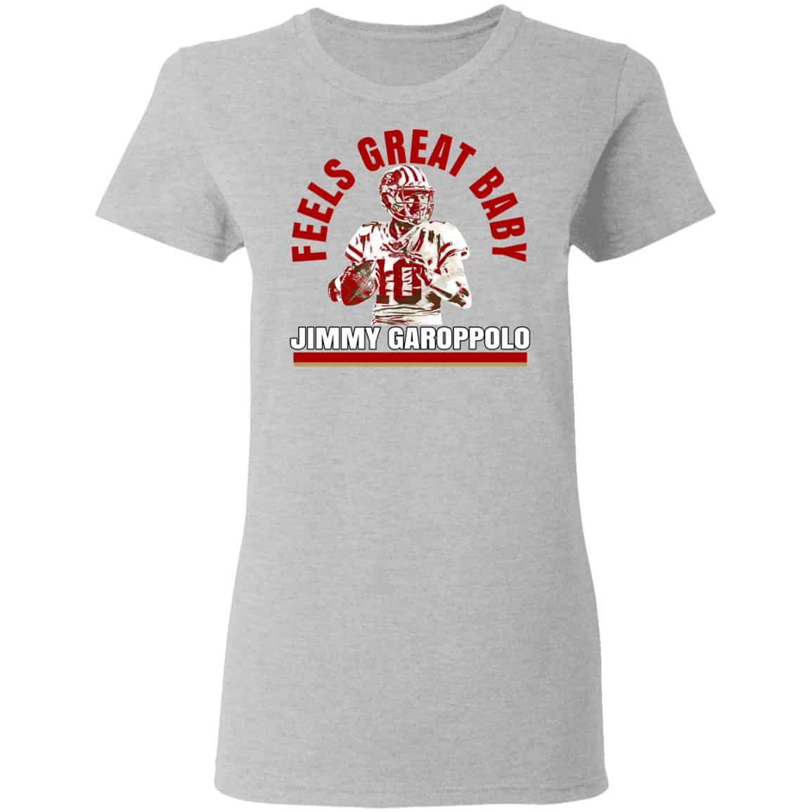 Feels Great Baby Jimmy G Shirt Jimmy Garoppolo – George Kittle Shirt, Hoodie, Tank
