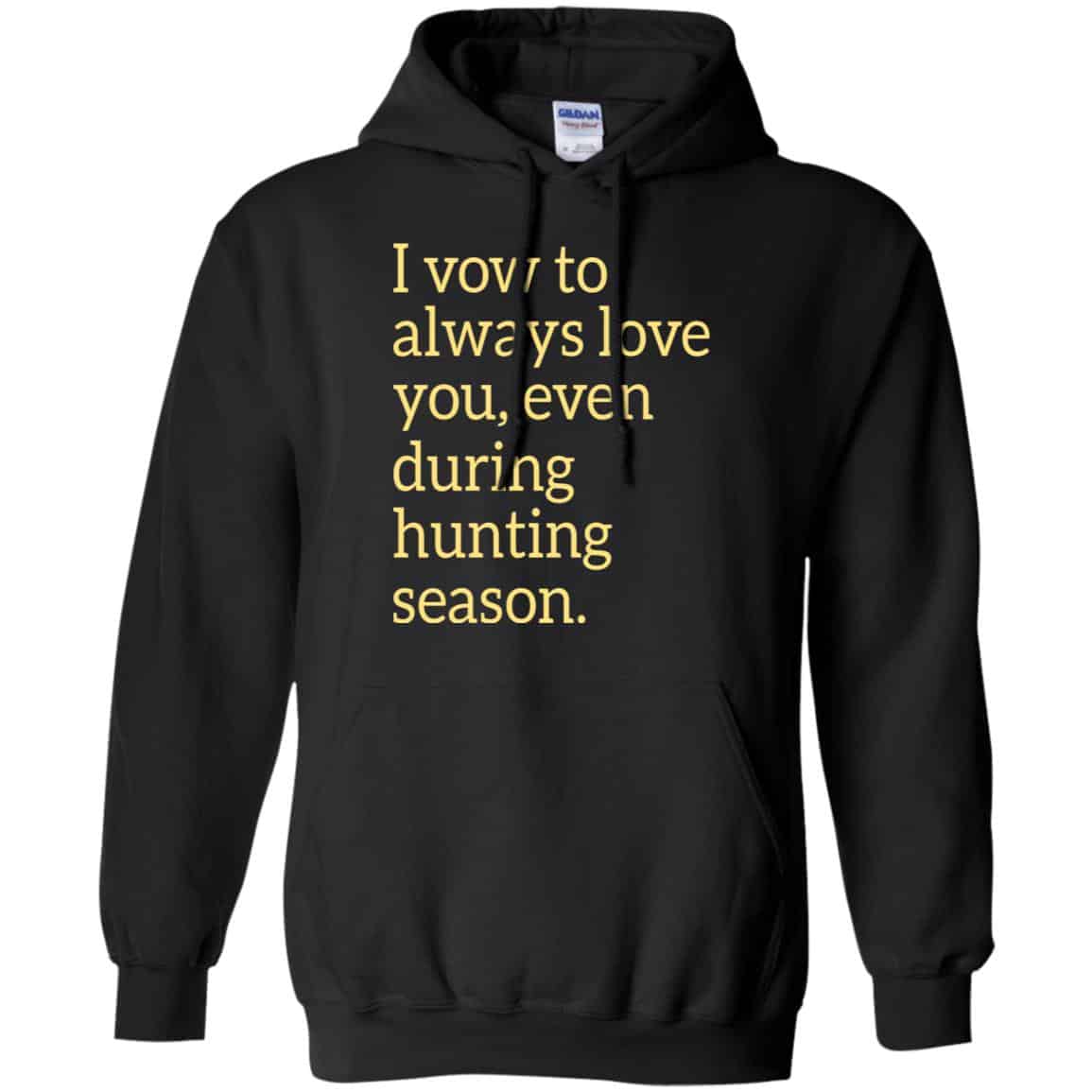I Vow To Always Love You Even During Hunting Season Shirt, Hoodie, Tank