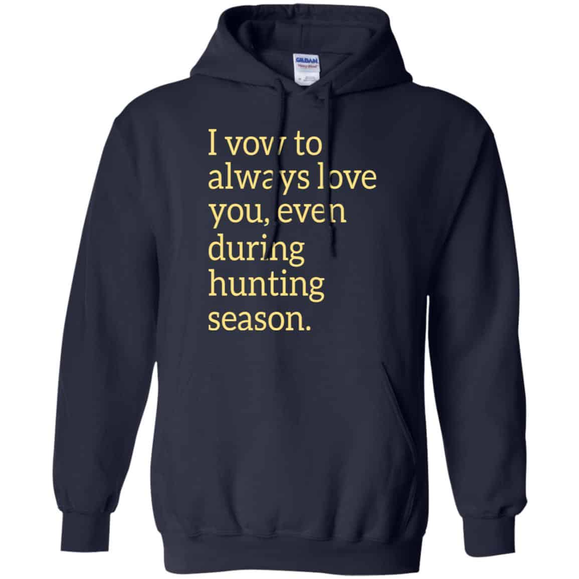 I Vow To Always Love You Even During Hunting Season Shirt, Hoodie, Tank
