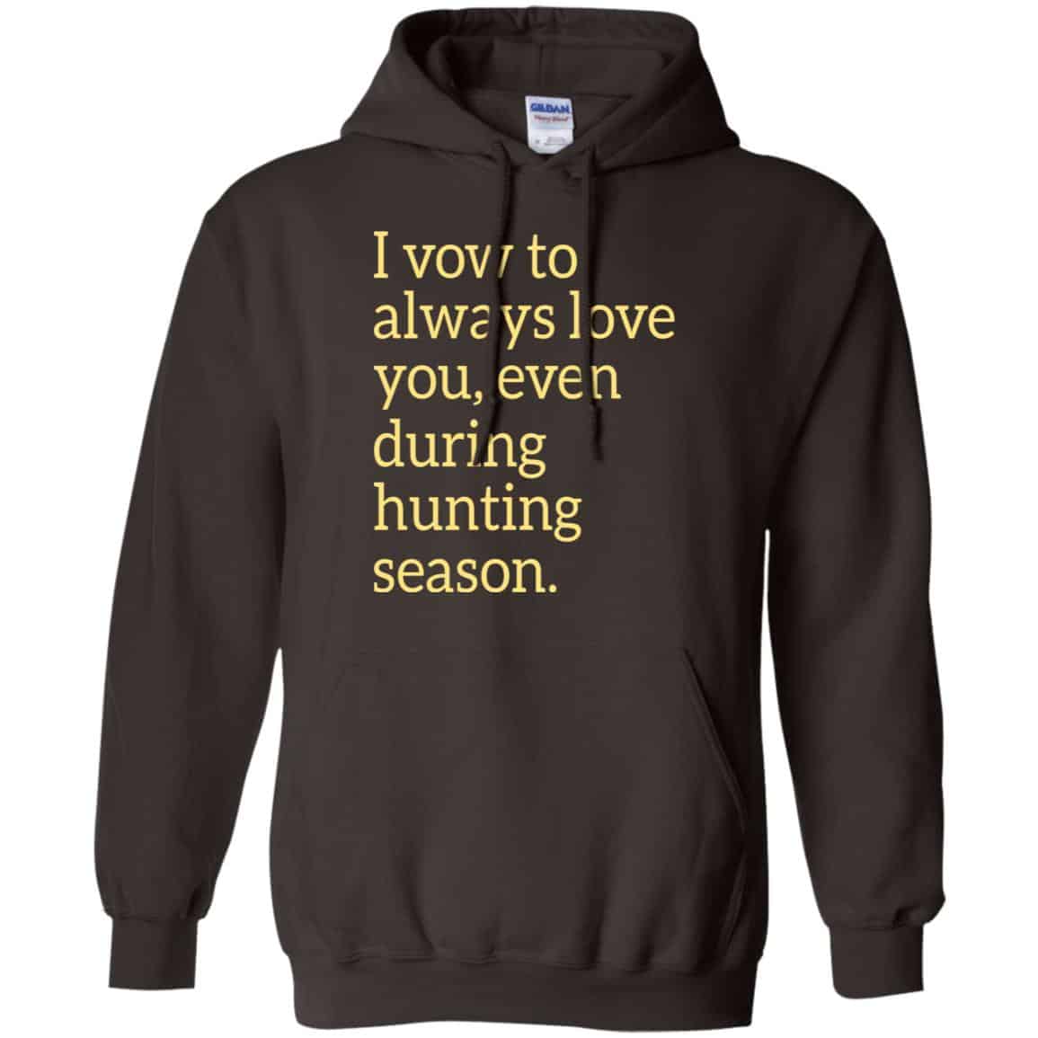 I Vow To Always Love You Even During Hunting Season Shirt, Hoodie, Tank