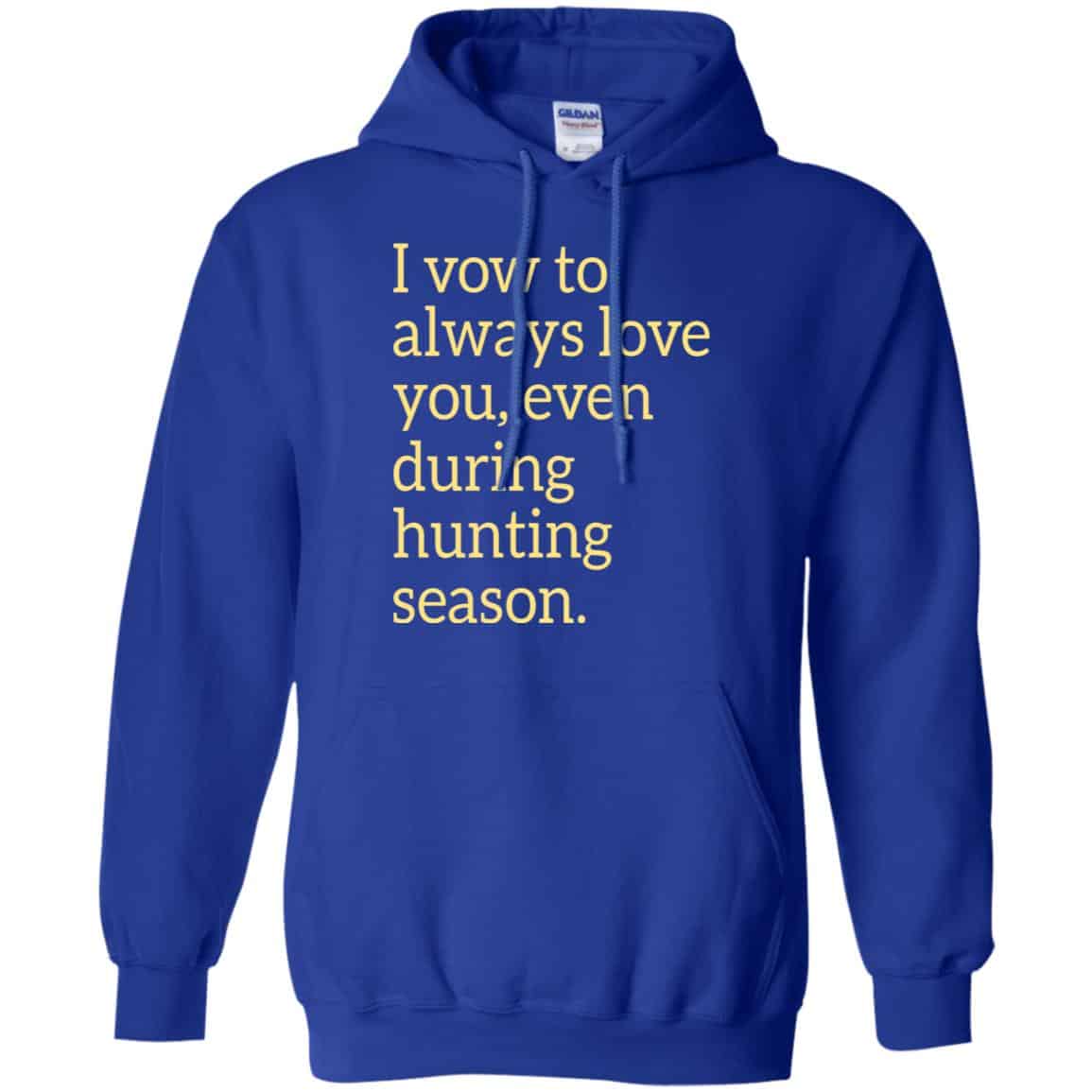 I Vow To Always Love You Even During Hunting Season Shirt, Hoodie, Tank