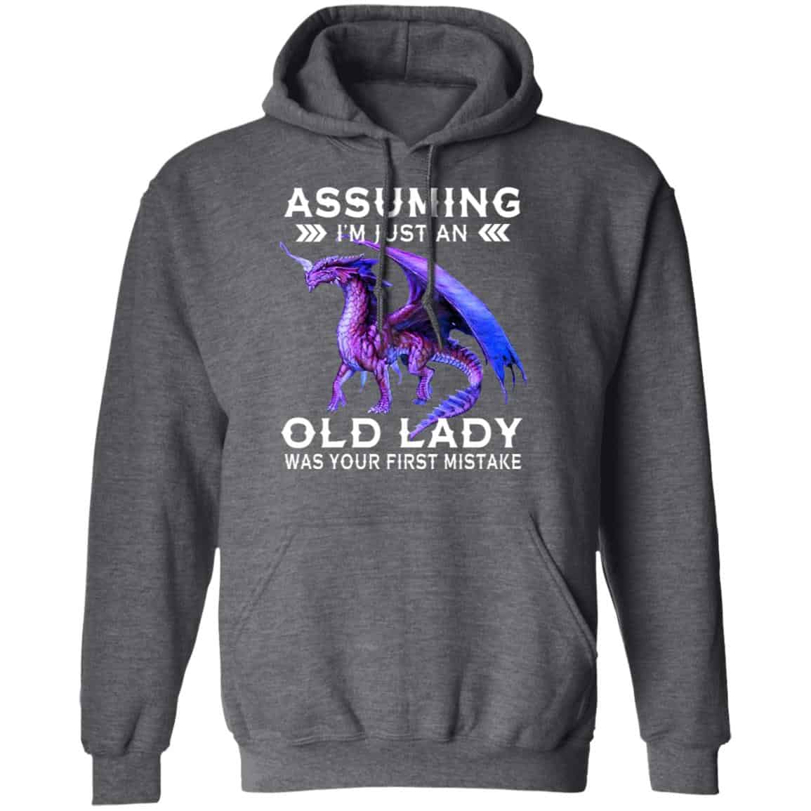 Dragon Assuming I’m Just An Old Lady Was Your First Mistake Shirt, Hoodie, Tank