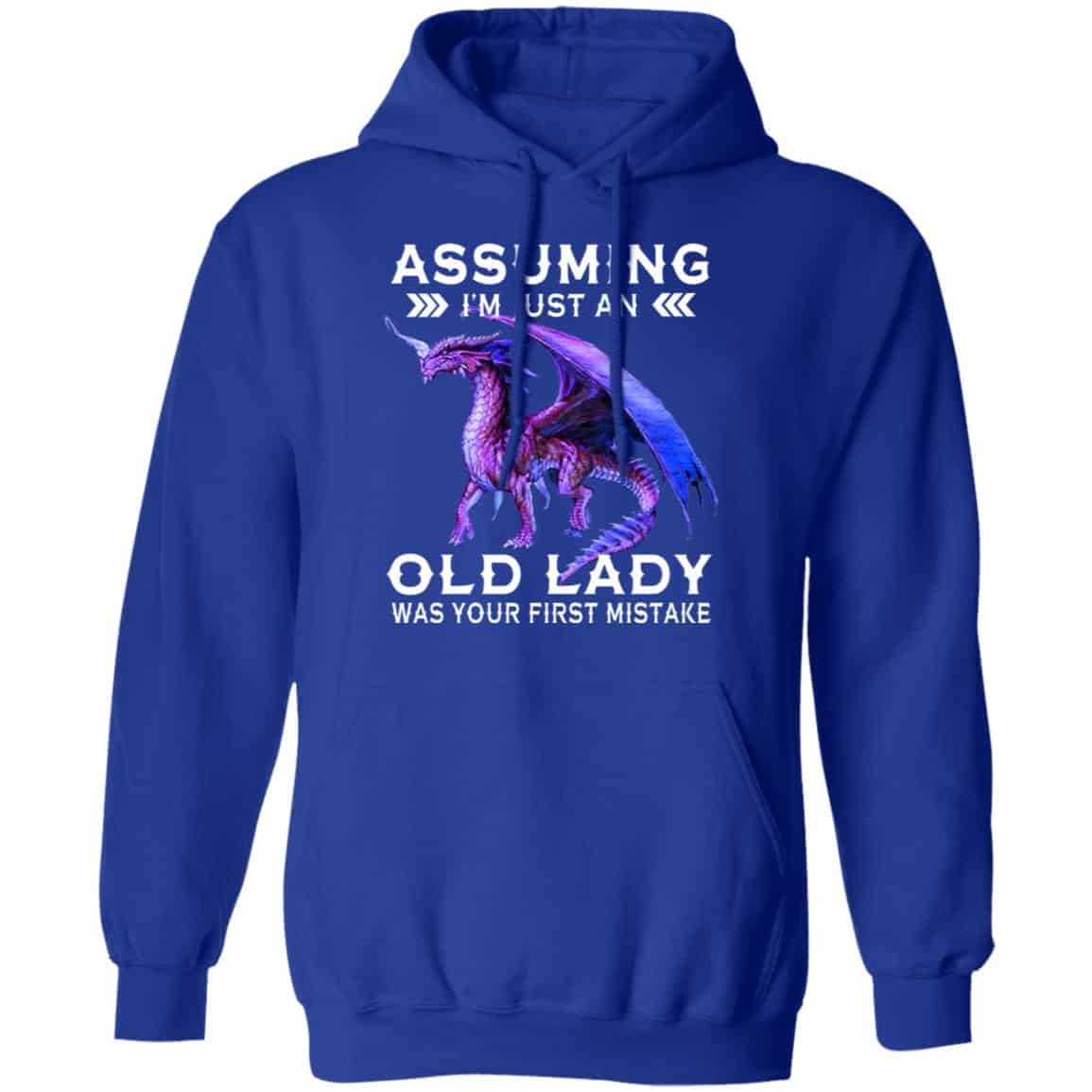 Dragon Assuming I’m Just An Old Lady Was Your First Mistake Shirt, Hoodie, Tank