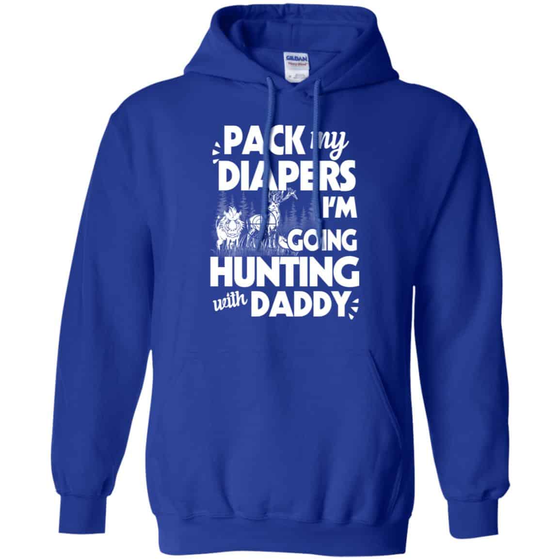 Pack My Diapers I’m Going Hunting With Daddy Shirt, Hoodie, Tank