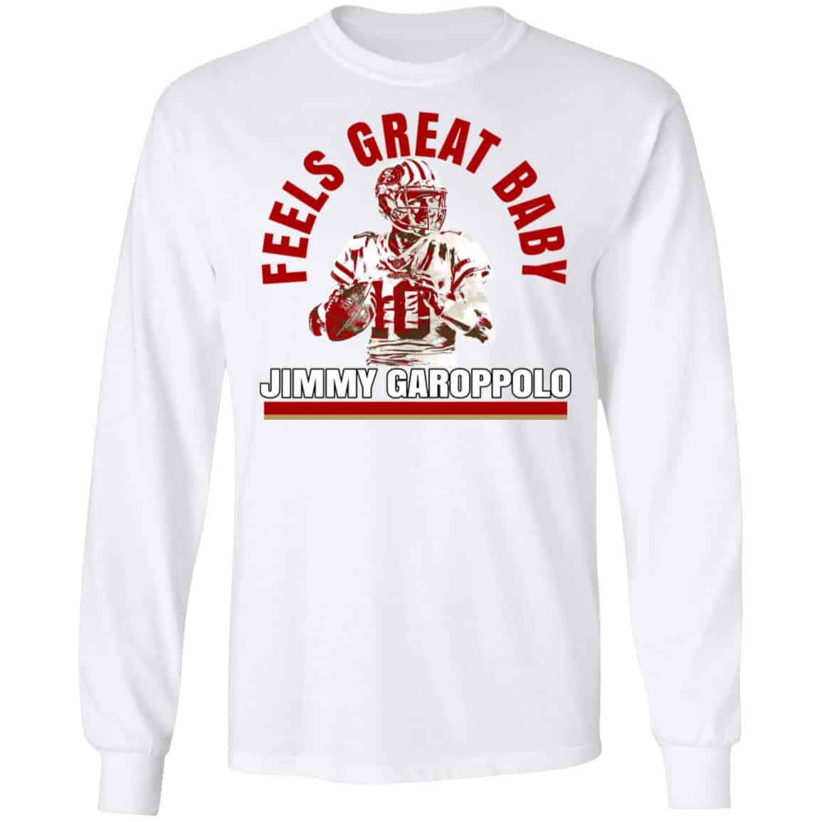 Feels Great Baby Jimmy G Shirt Jimmy Garoppolo – George Kittle Shirt, Hoodie, Tank