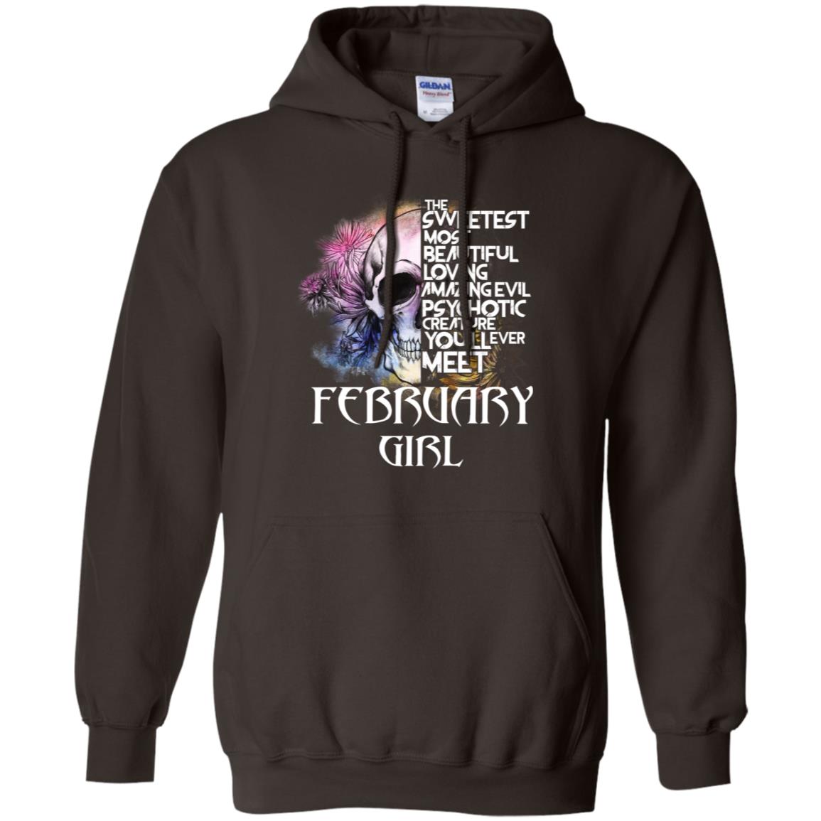 February Girl The Sweetest Most Beautiful Loving Amazing Evil Psychotic Creature You’ll Ever Meet T-Shirts, Hoodie, Tank