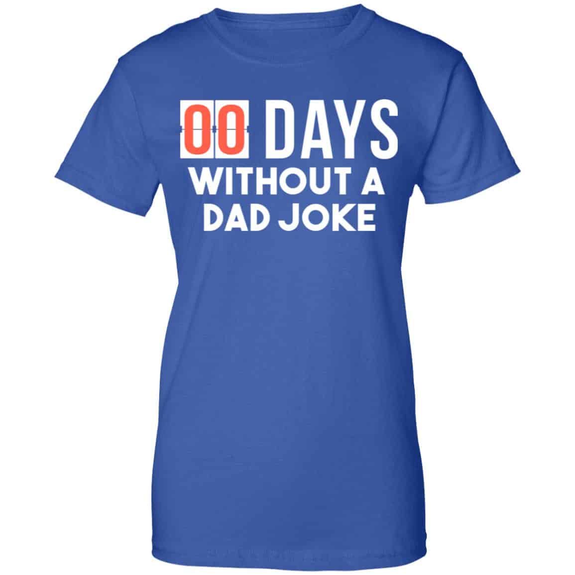 00 Days Without A Dad Joke Shirt, Hoodie, Tank
