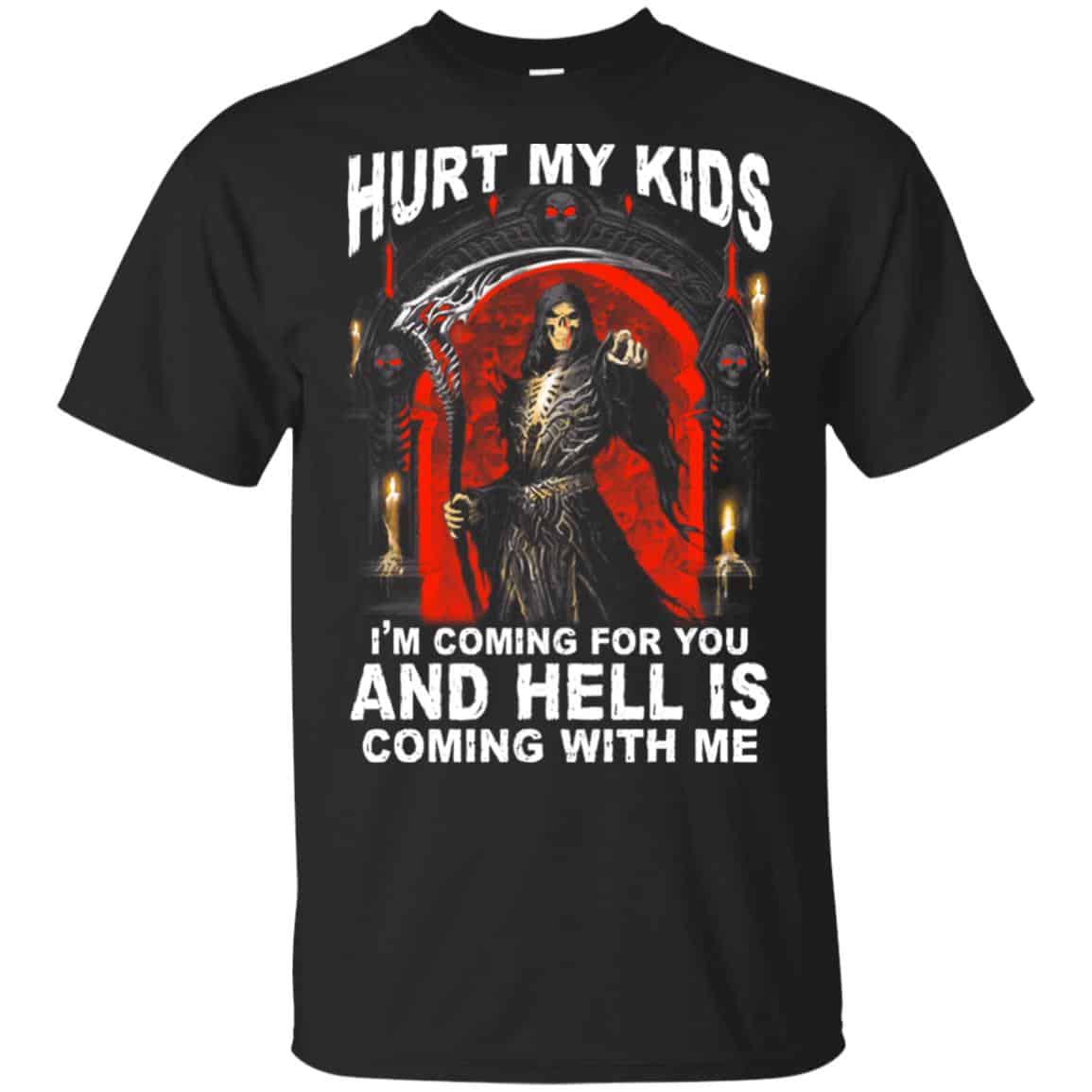 Hurt My Kids I’m Coming For You And Hell Is Coming With Me Shirt, Hoodie, Tank