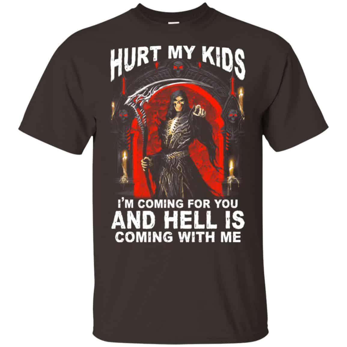 Hurt My Kids I’m Coming For You And Hell Is Coming With Me Shirt, Hoodie, Tank