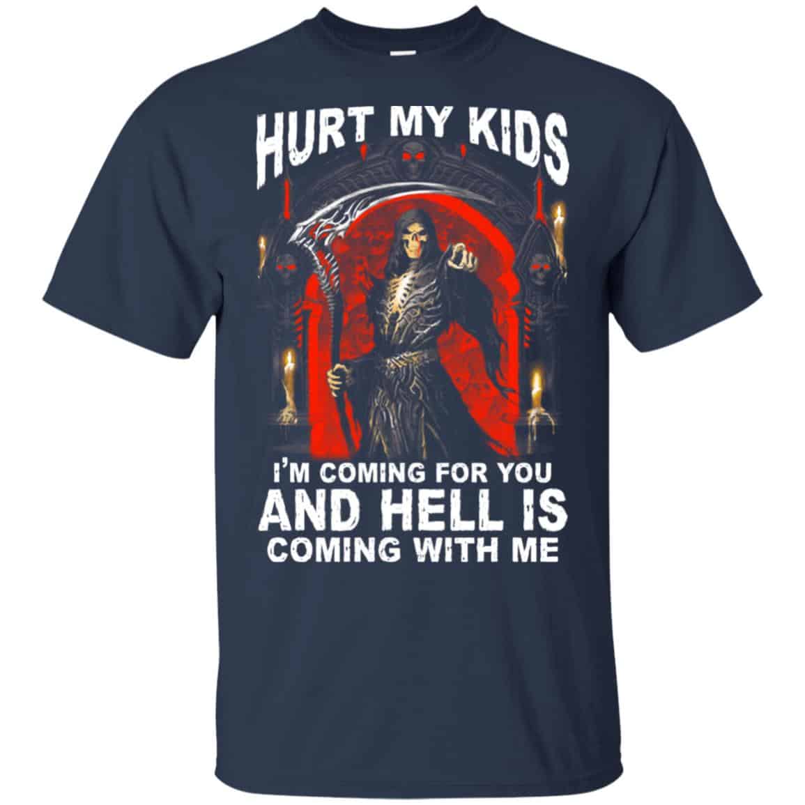 Hurt My Kids I’m Coming For You And Hell Is Coming With Me Shirt, Hoodie, Tank