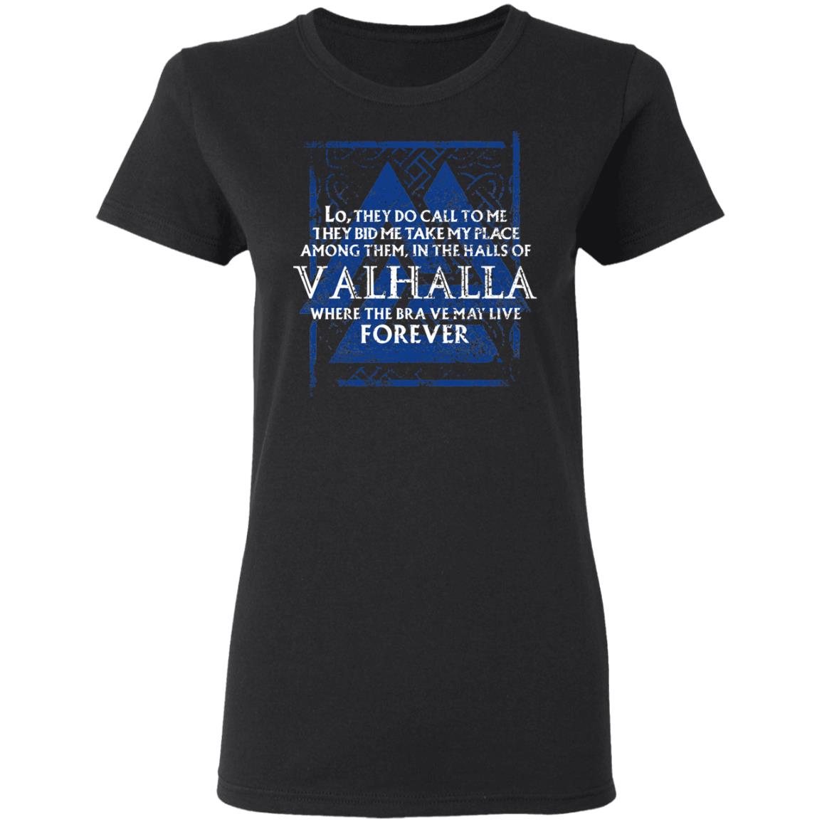 Lo, They Do Call To Me They Bid Me Take My Place Among Them In The Halls Of Valhalla Viking Shirt, Hoodie, Tank