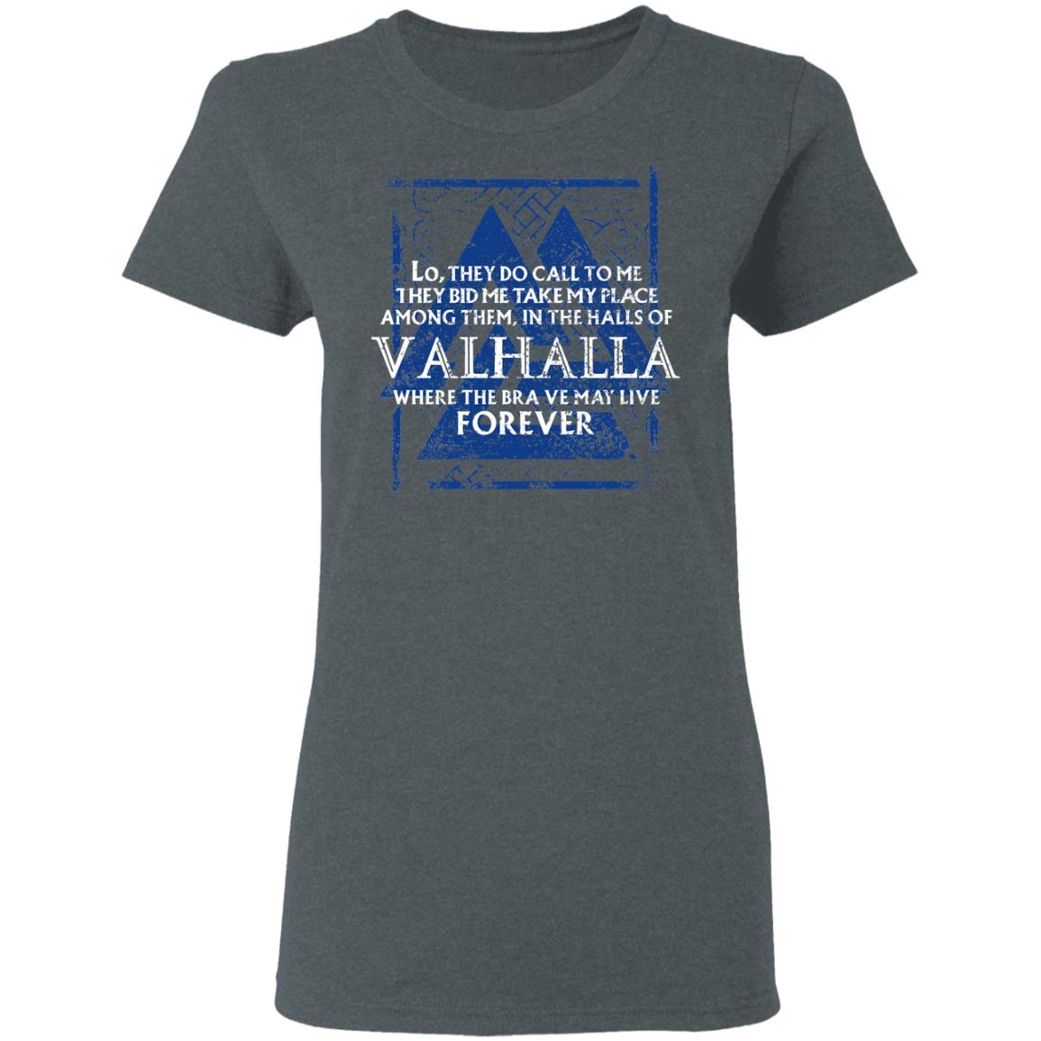 Lo, They Do Call To Me They Bid Me Take My Place Among Them In The Halls Of Valhalla Viking Shirt, Hoodie, Tank