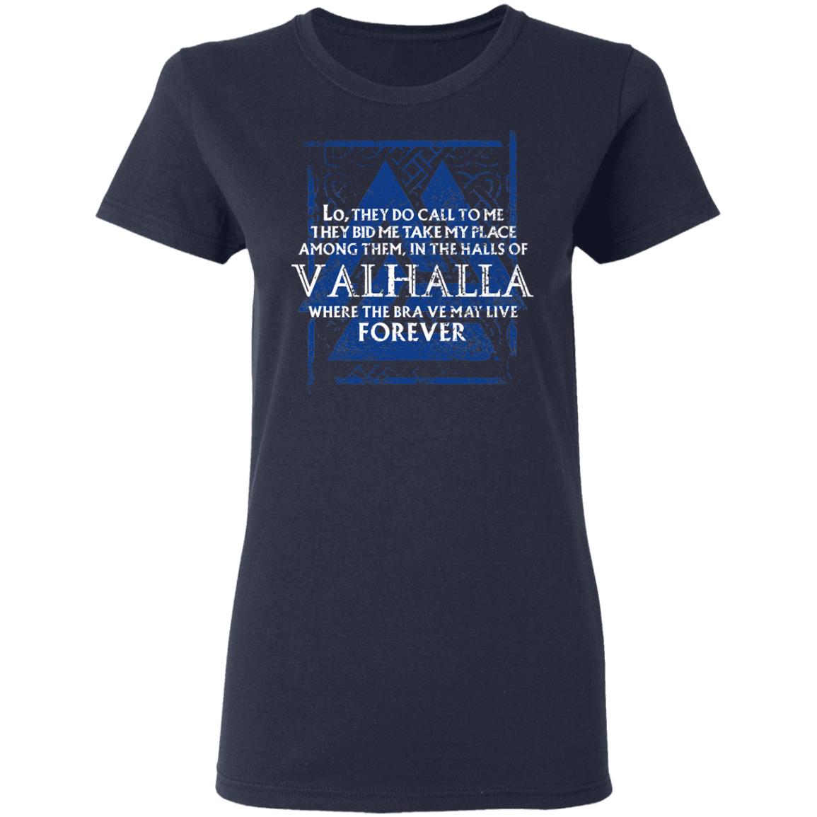 Lo, They Do Call To Me They Bid Me Take My Place Among Them In The Halls Of Valhalla Viking Shirt, Hoodie, Tank