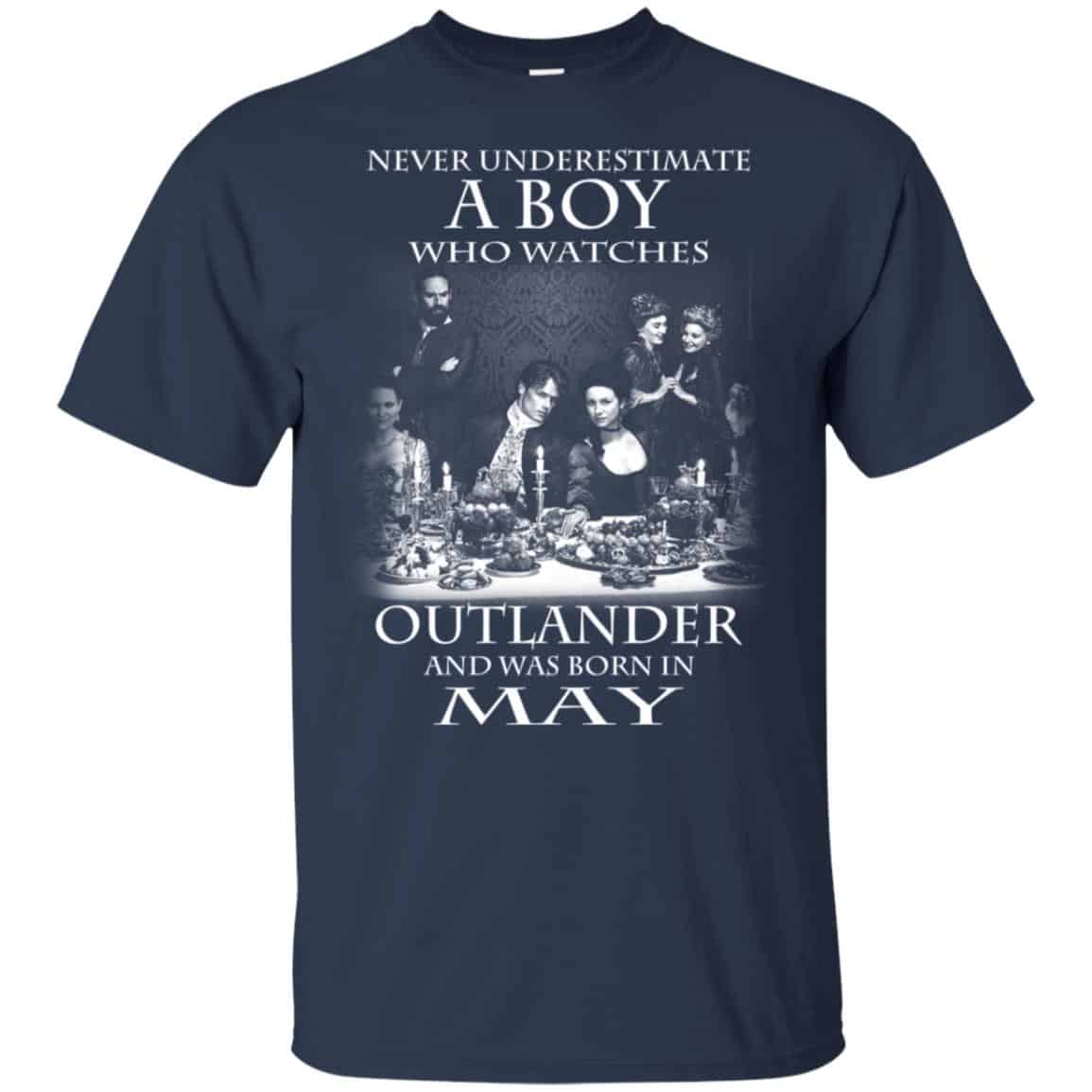 A Boy Who Watches Outlander And Was Born In May T-Shirts, Hoodie, Tank