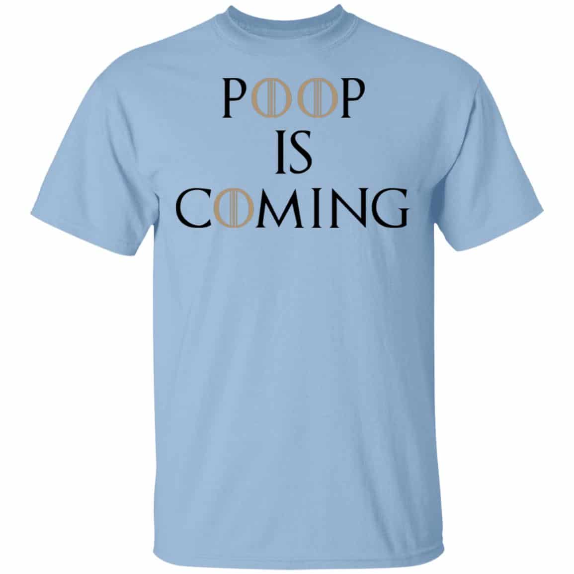 Poop Is Coming Shirt, Hoodie, Tank
