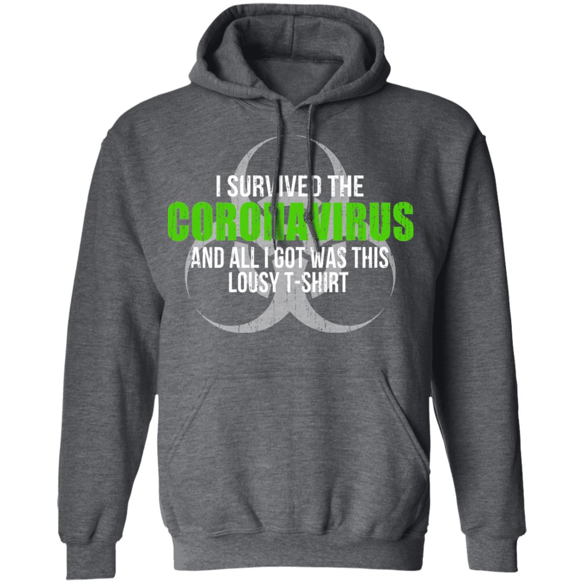 I Survived The Coronavirus And All I Got Was This Loust T-Shirt Humor Shirt, Hoodie, Tank