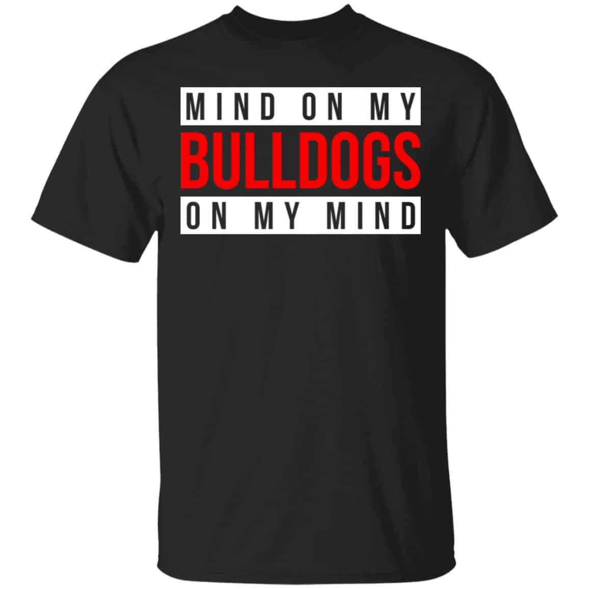 Mind On My Bulldogs On My Mind Shirt, Hoodie, Tank