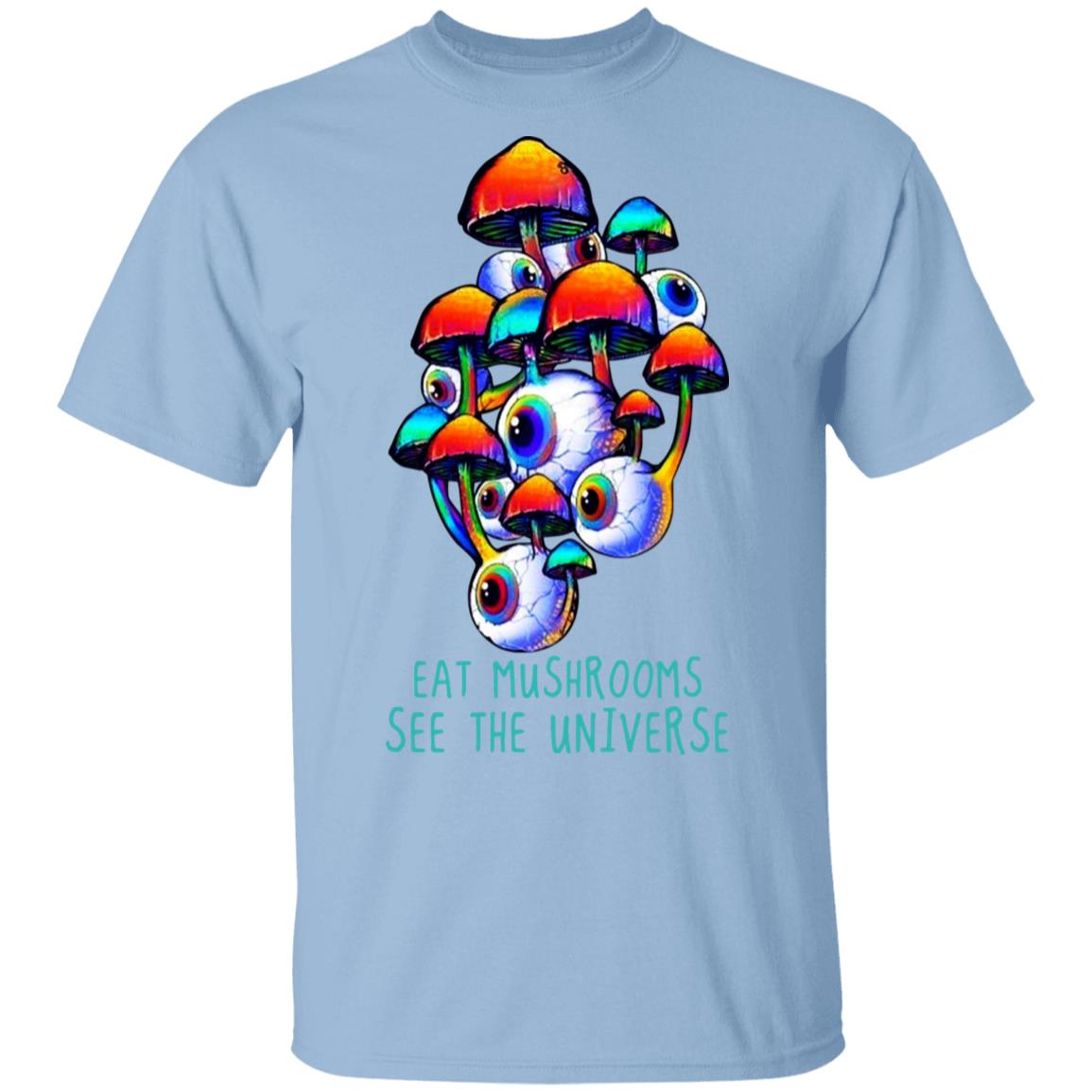Eat Mushrooms See The Universe Shirt, Hoodie, Tank