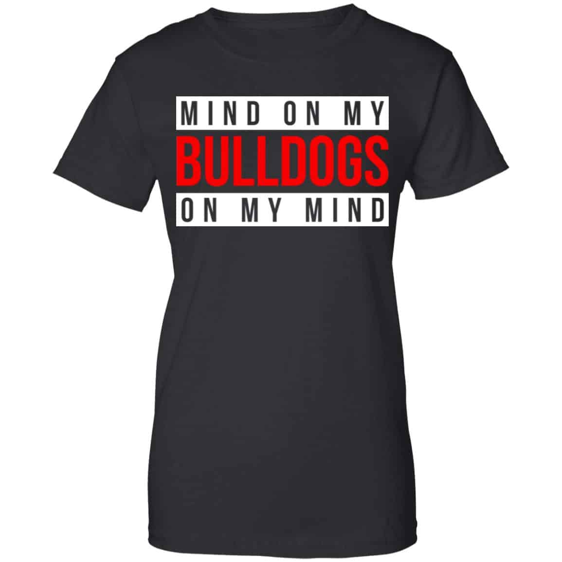 Mind On My Bulldogs On My Mind Shirt, Hoodie, Tank
