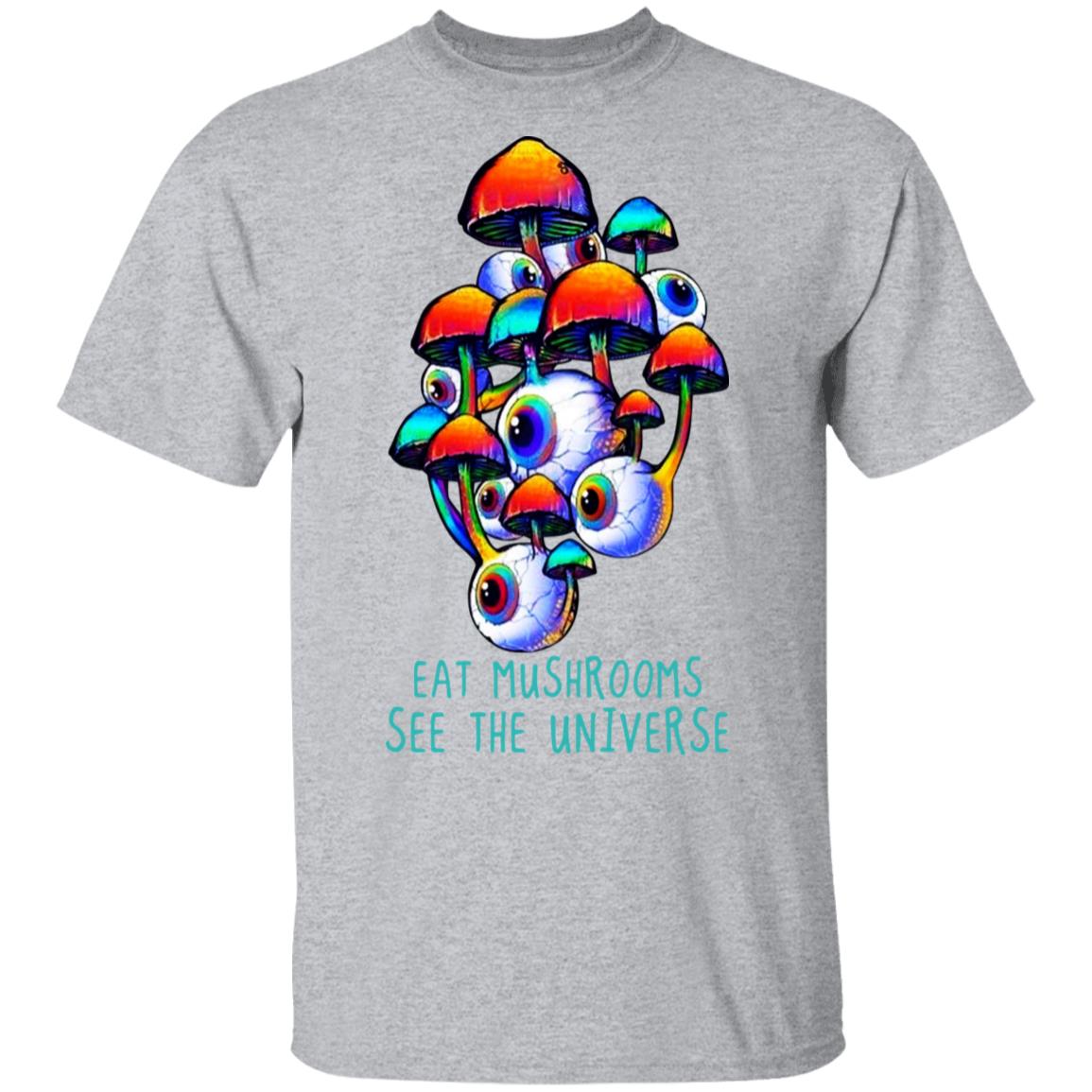 Eat Mushrooms See The Universe Shirt, Hoodie, Tank