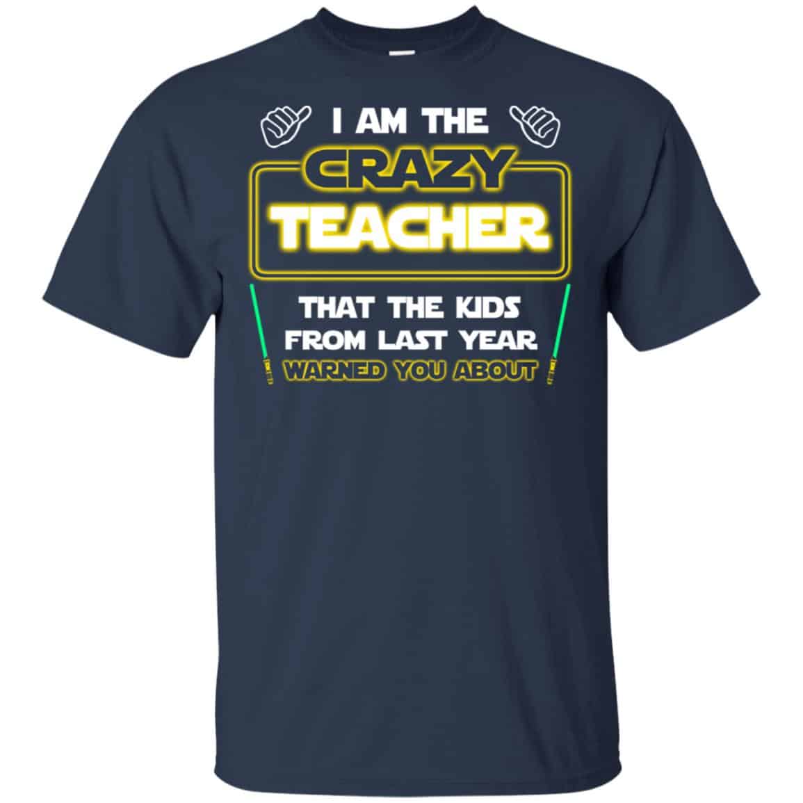 I Am The Crazy Teacher That The Kids From Last Year Warned You About Shirt, Hoodie, Tank