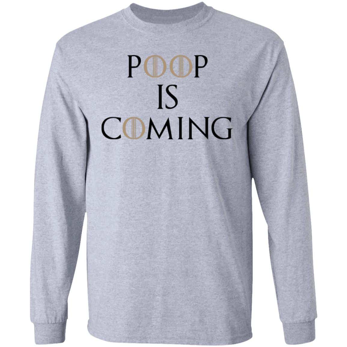 Poop Is Coming Shirt, Hoodie, Tank