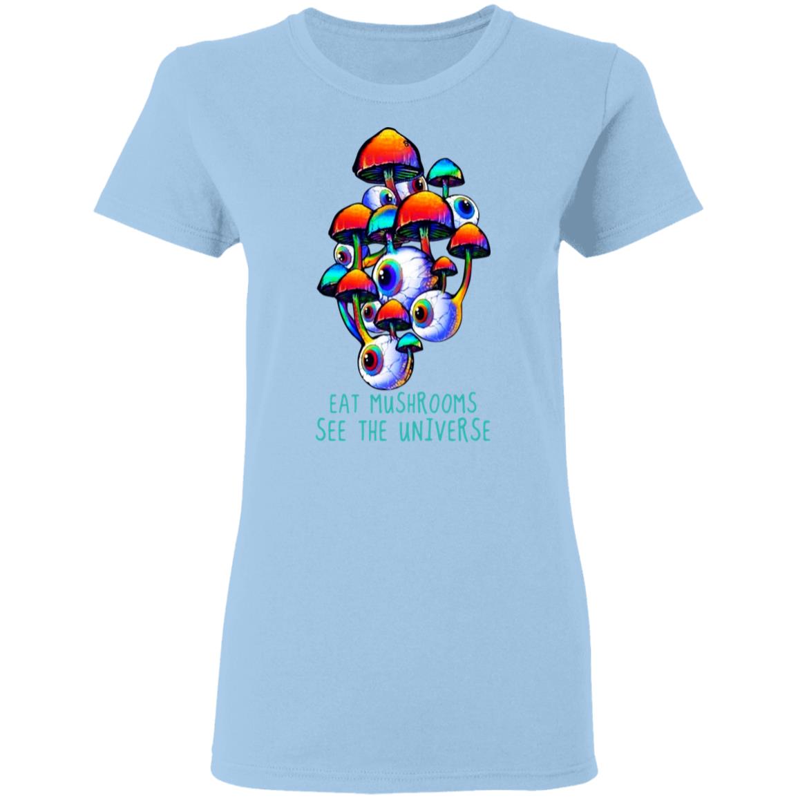Eat Mushrooms See The Universe Shirt, Hoodie, Tank