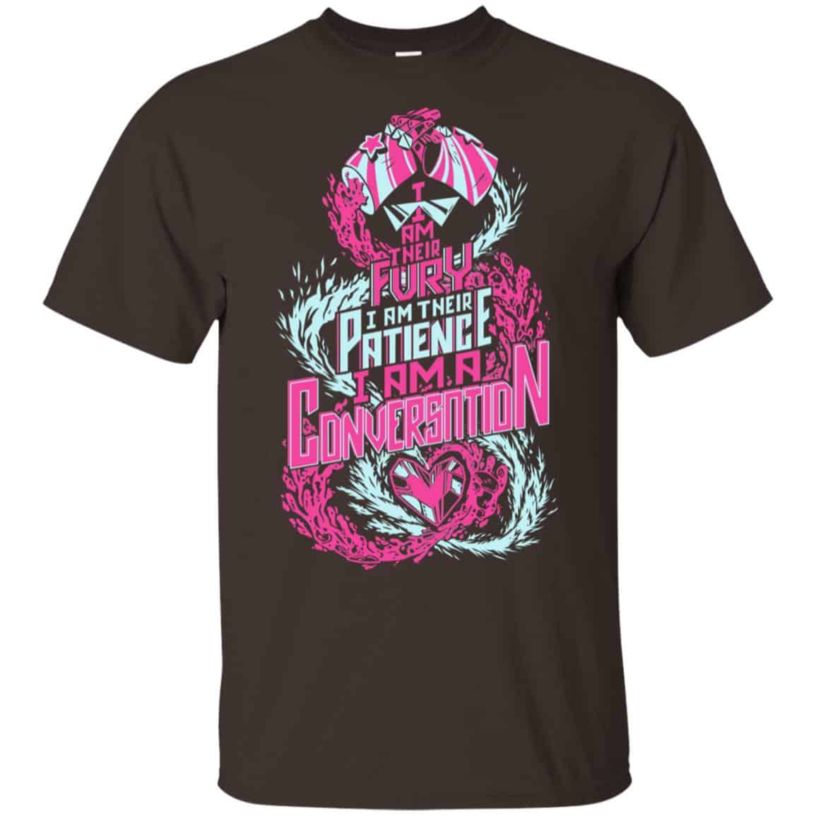 I Am Their Fury I Am Their Patience I Am A Conversation Shirt, Hoodie, Tank