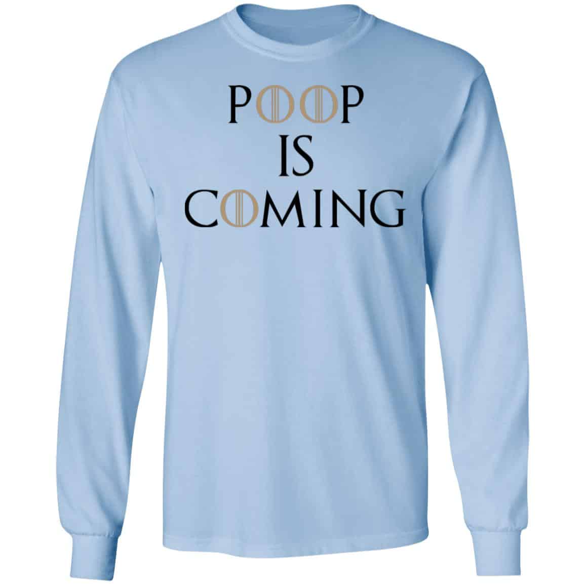 Poop Is Coming Shirt, Hoodie, Tank