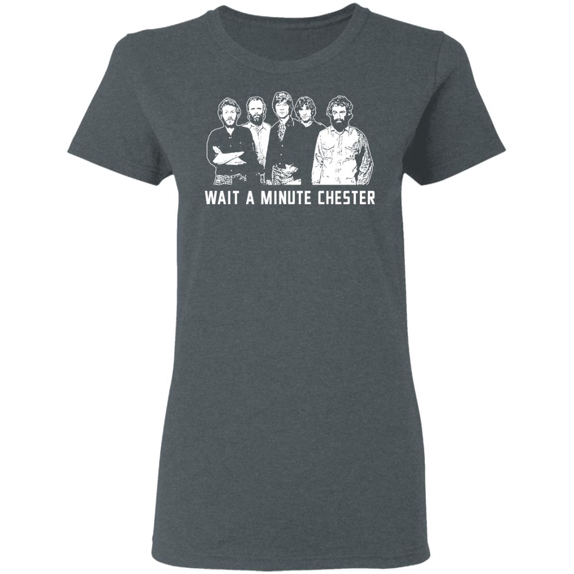 Wait A Minute Chester The Band Version In Black Shirt, Hoodie, Tank