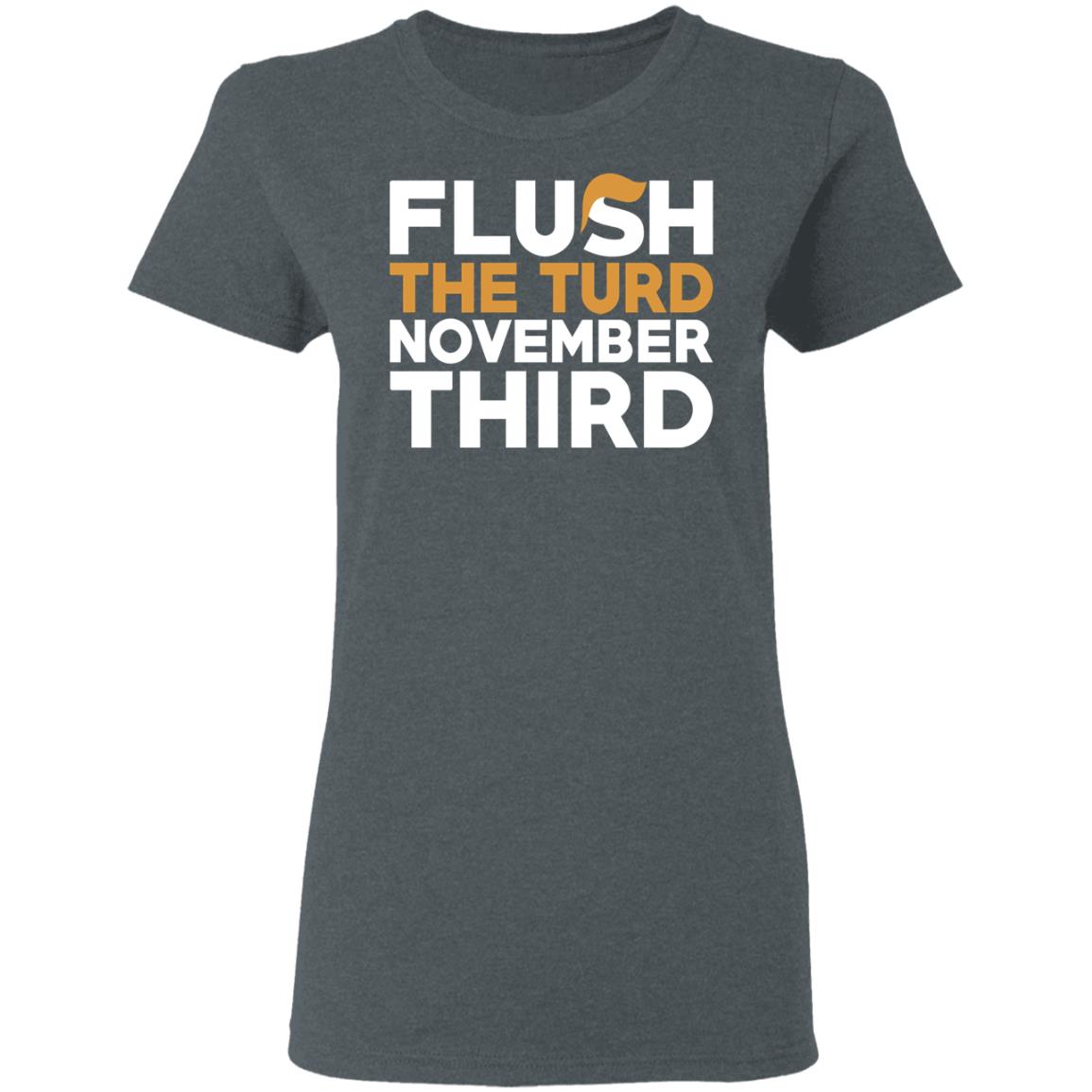 Flush The Turd November Third Anti-Trump Shirt, Hoodie, Tank