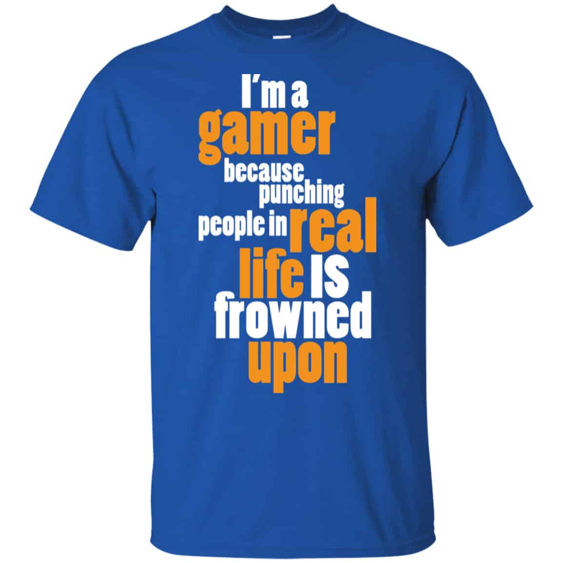 I’m A Gamer Because Punching People In Real Life Is Frowned Upon Shirt, Hoodie, Tank
