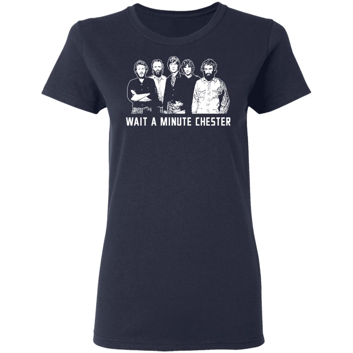 Wait A Minute Chester The Band Version In Black Shirt, Hoodie, Tank