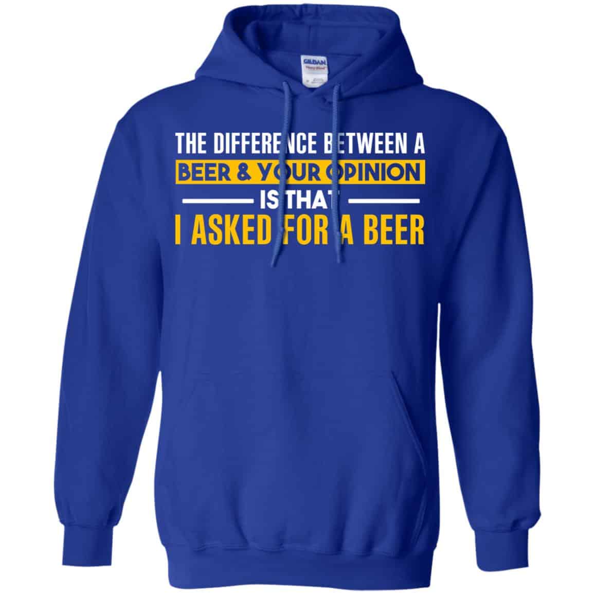 The Difference Between A Beer Your Opinion Is That I Asked For A Beer Shirt, Hoodie, Tank