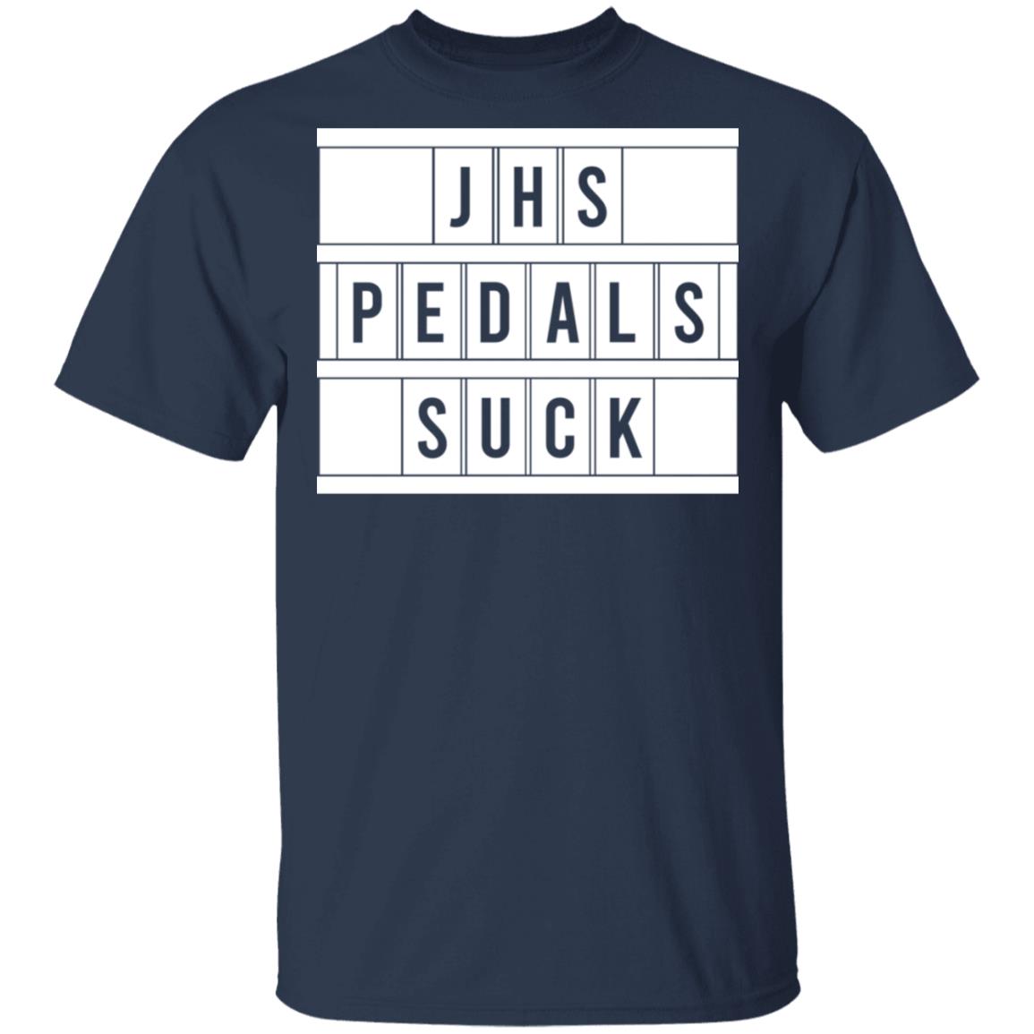 JHS Pedals Suck Shirt, Hoodie, Tank