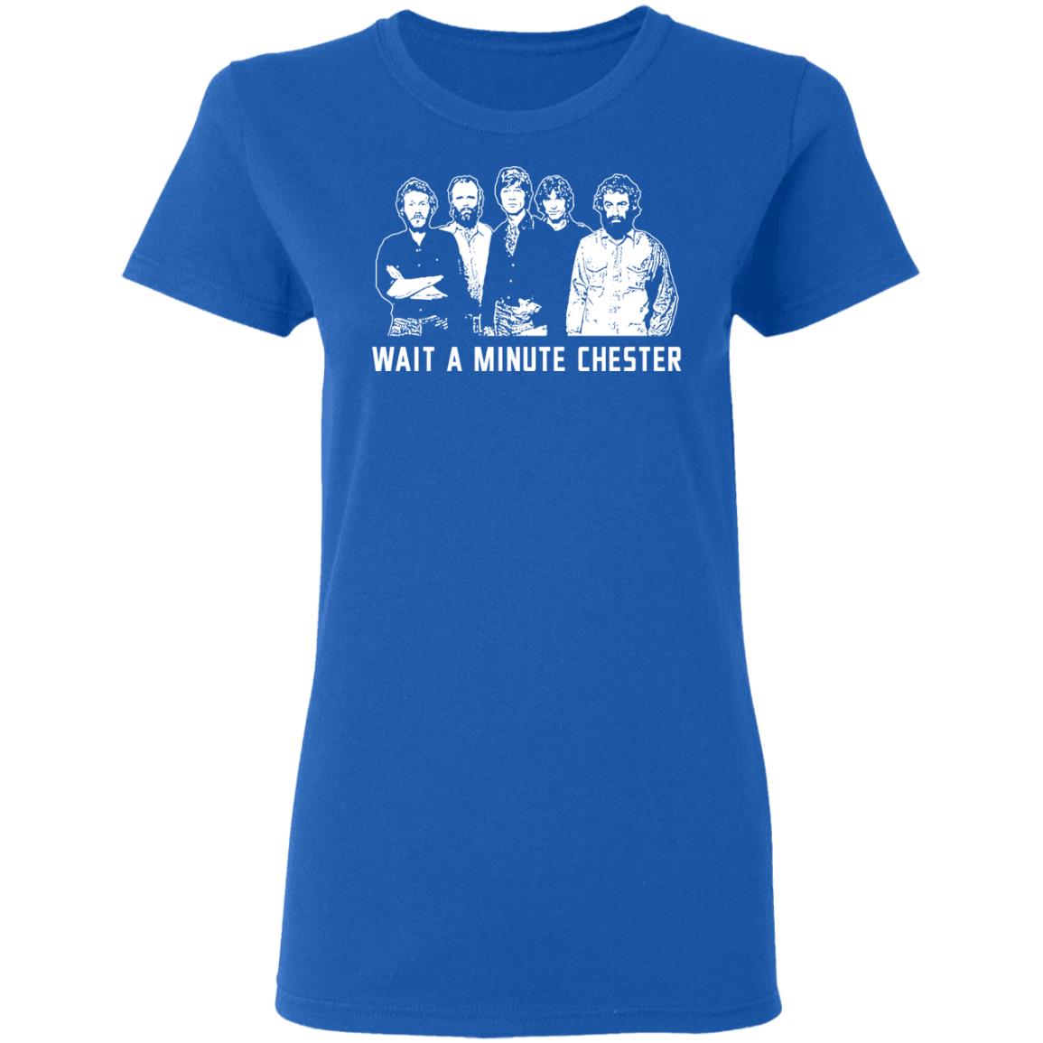 Wait A Minute Chester The Band Version In Black Shirt, Hoodie, Tank