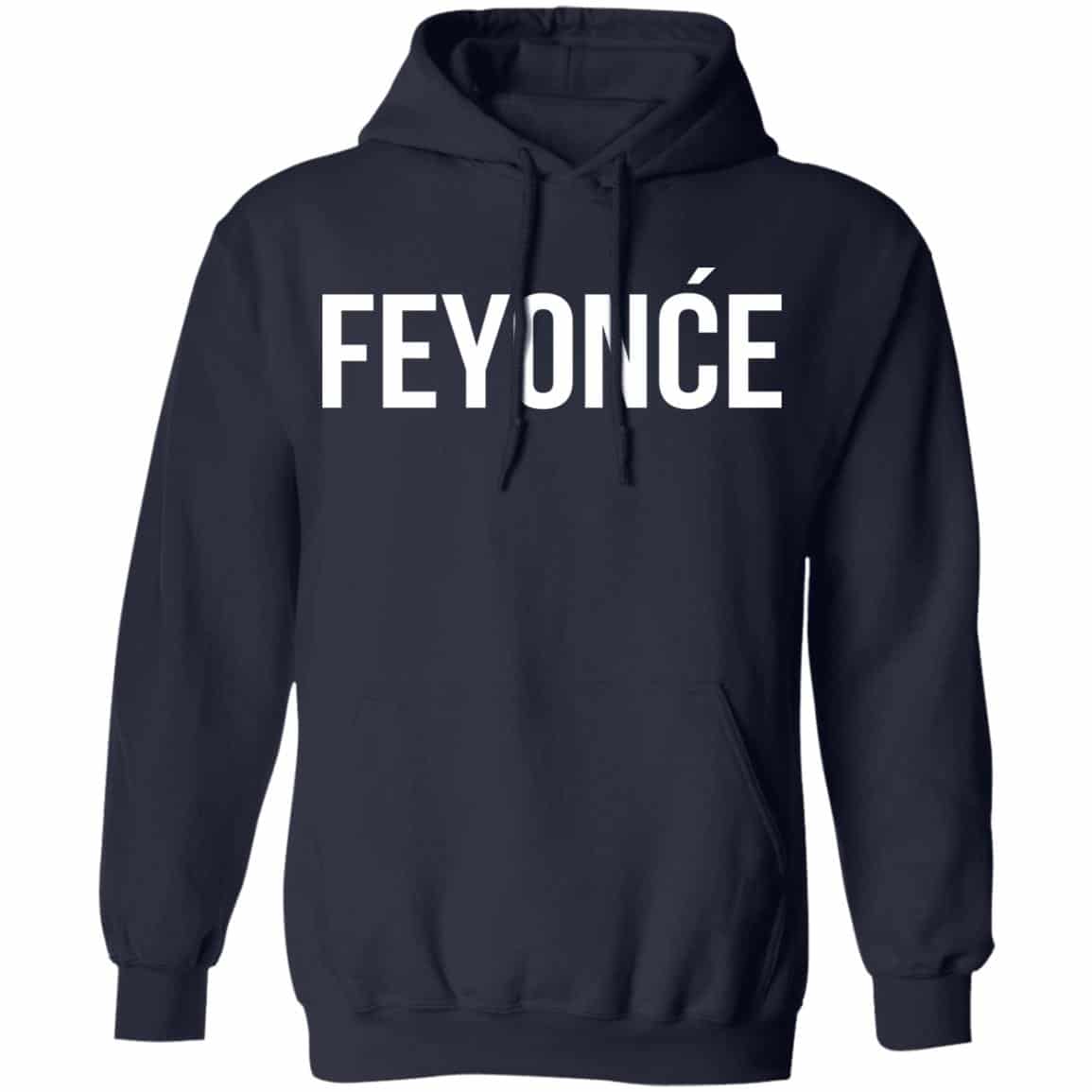 Feyonce Shirt, Hoodie, Tank